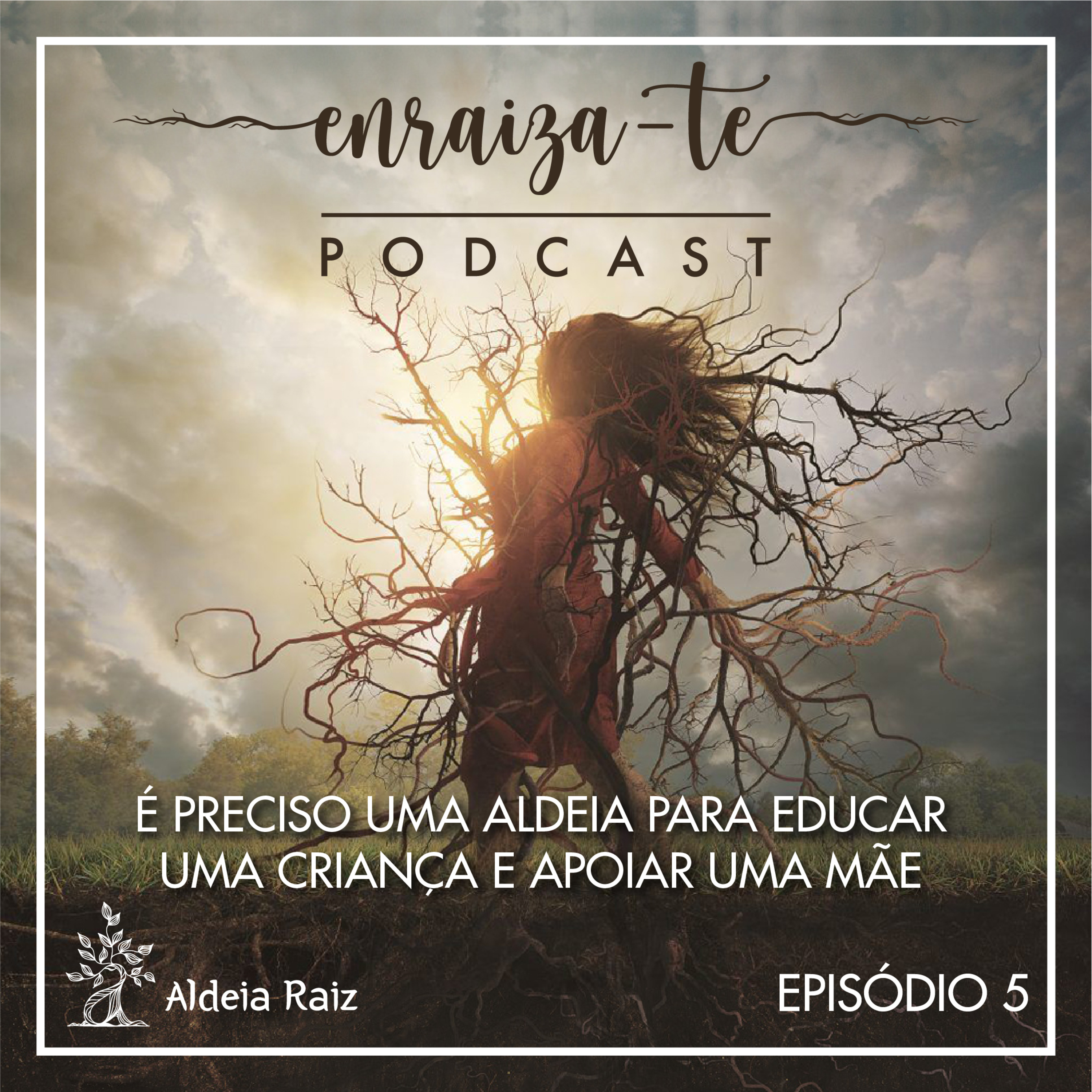 T1 | Ep 5 - É Preciso Uma Aldeia Para Educar Uma Criança e Apoiar Uma Mãe episode artwork