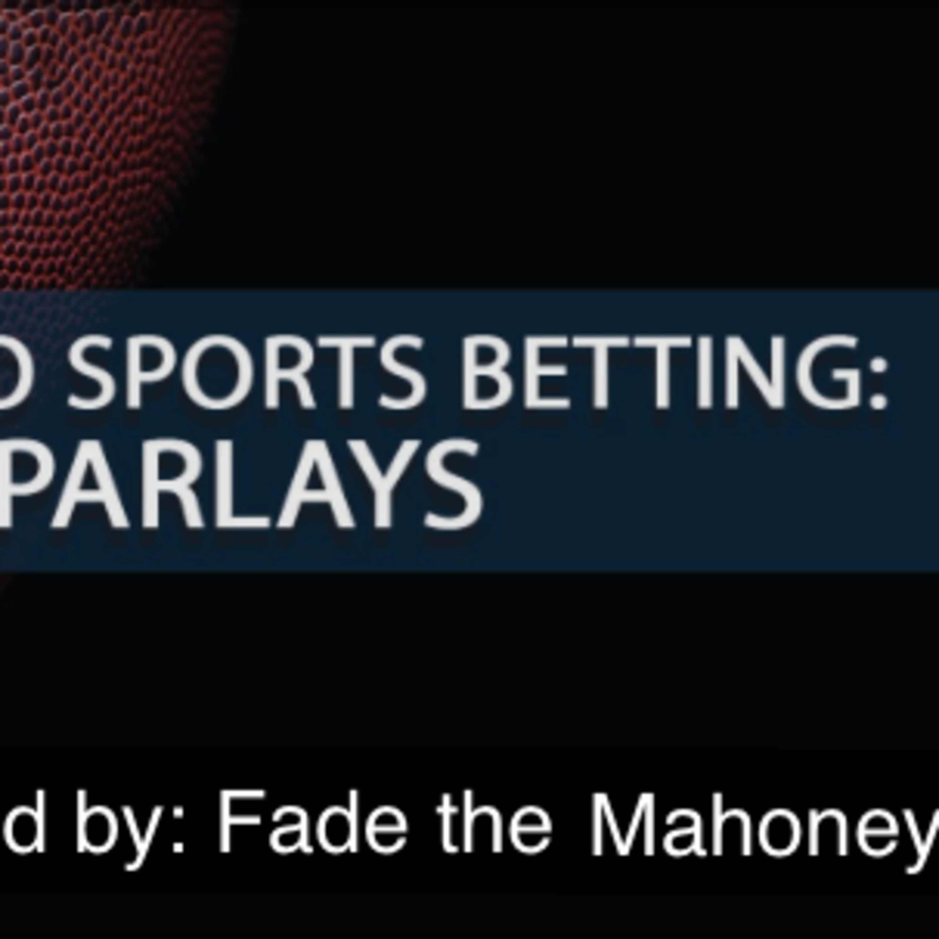 Fade the Mahoney