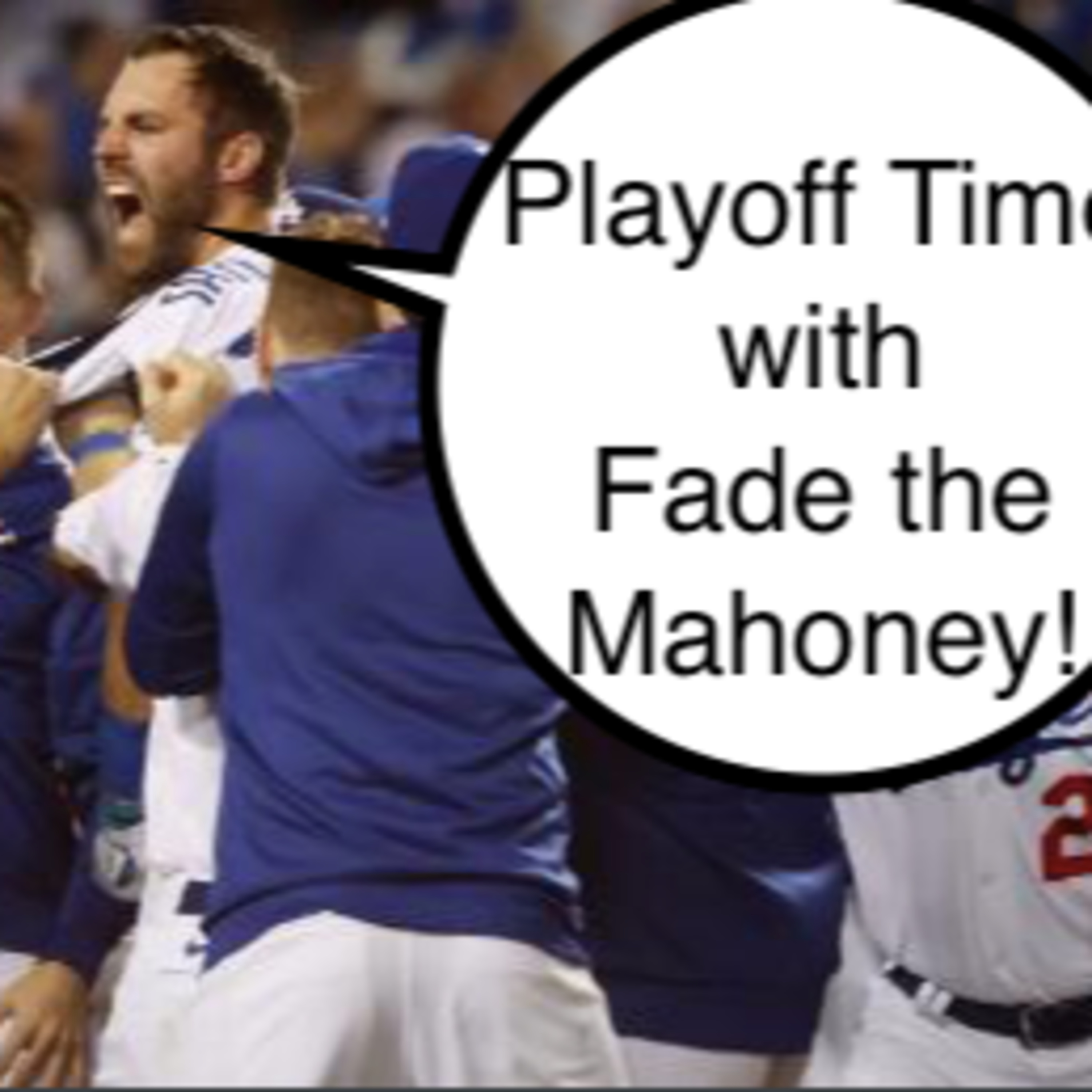 Fade the Mahoney