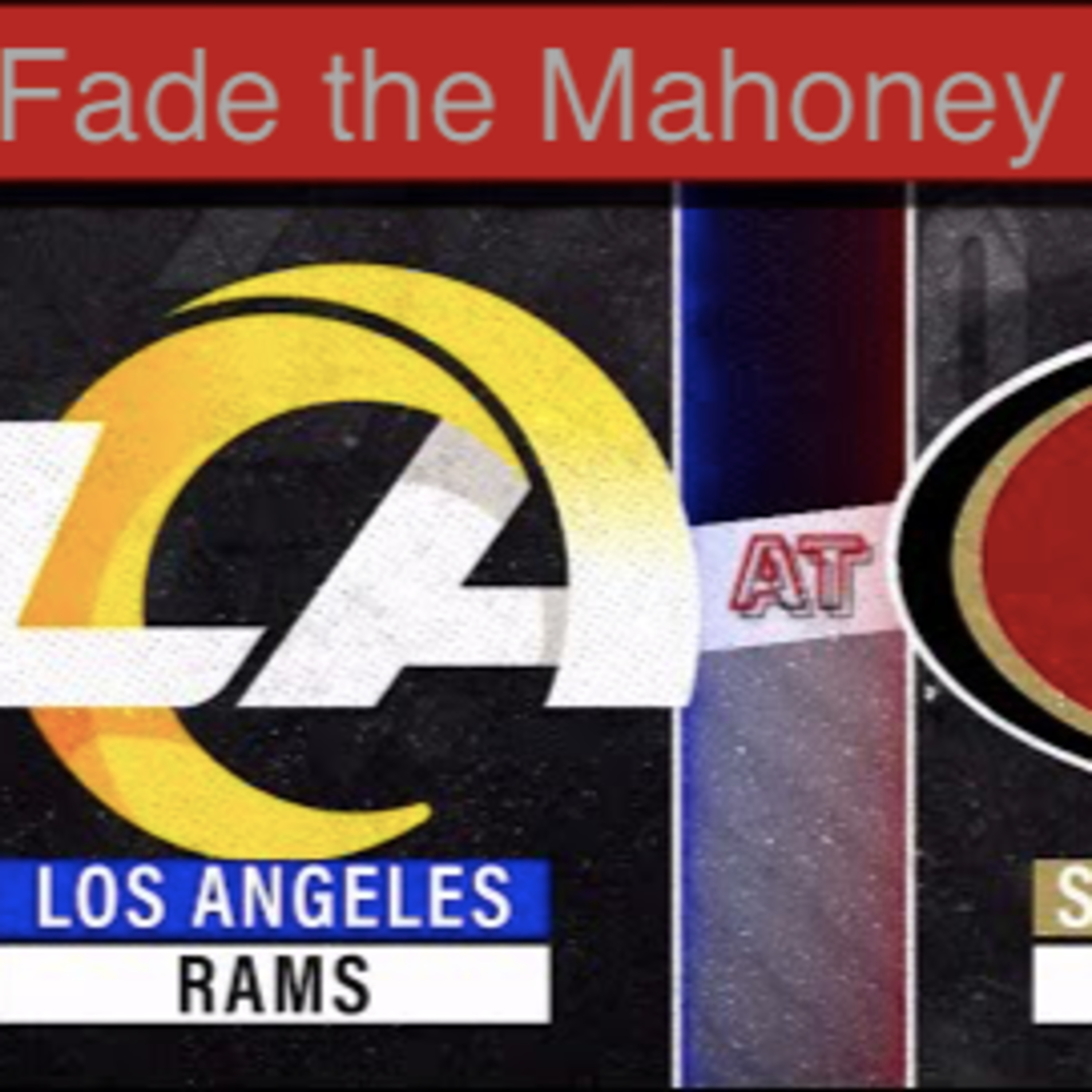 Fade the Mahoney