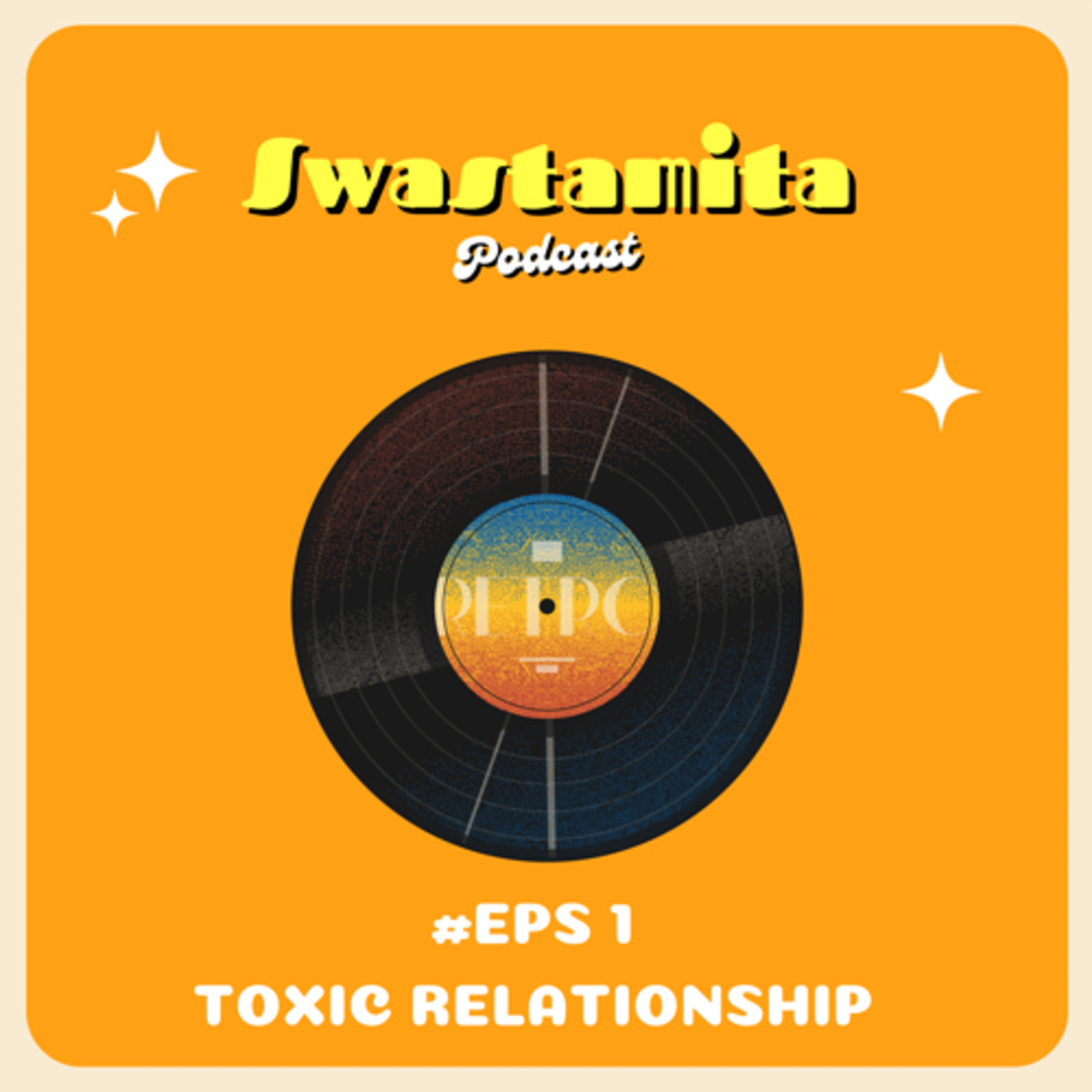 Swastamita #eps1 Toxic Relationship episode artwork