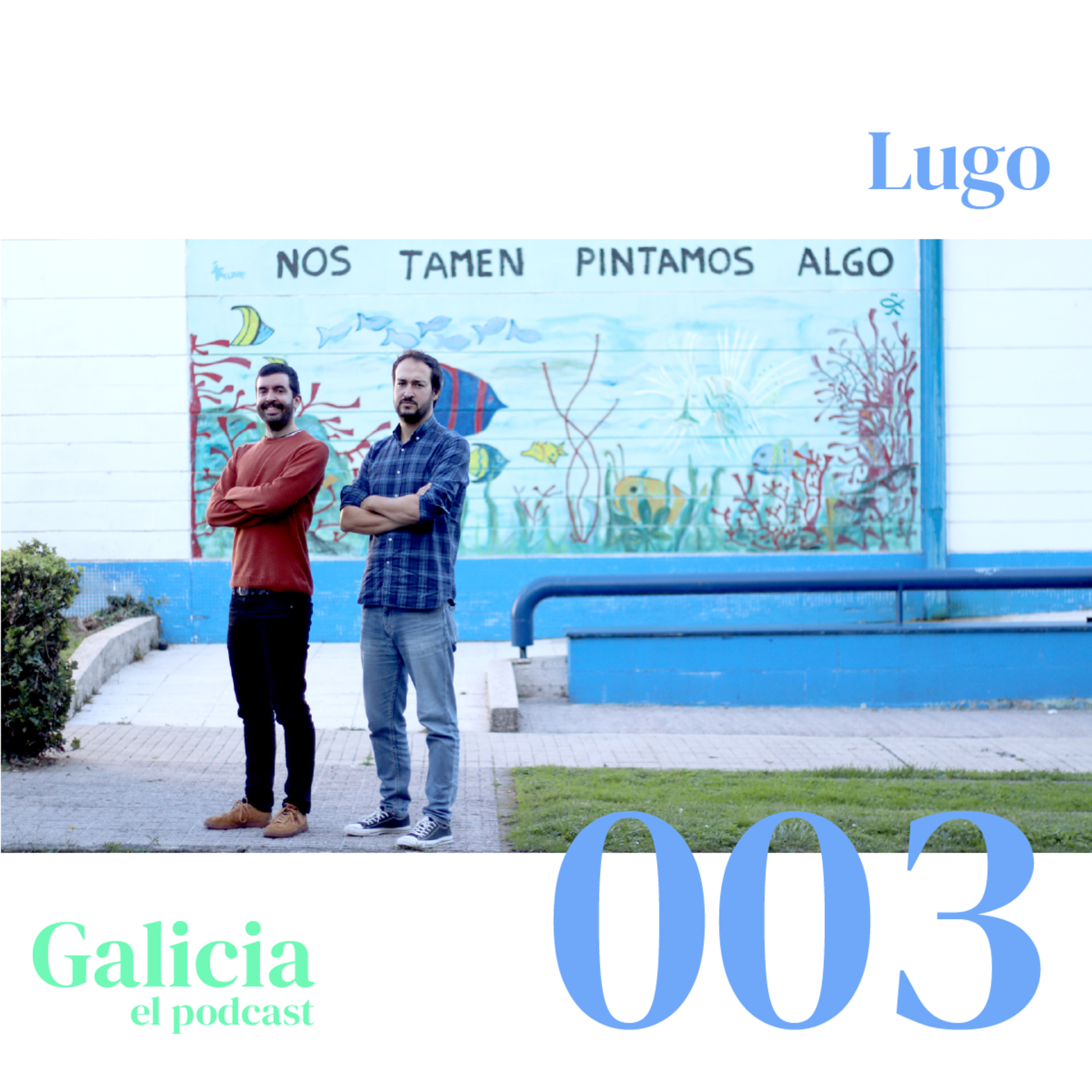 GALICIA EL PODCAST x003 | LUGO
