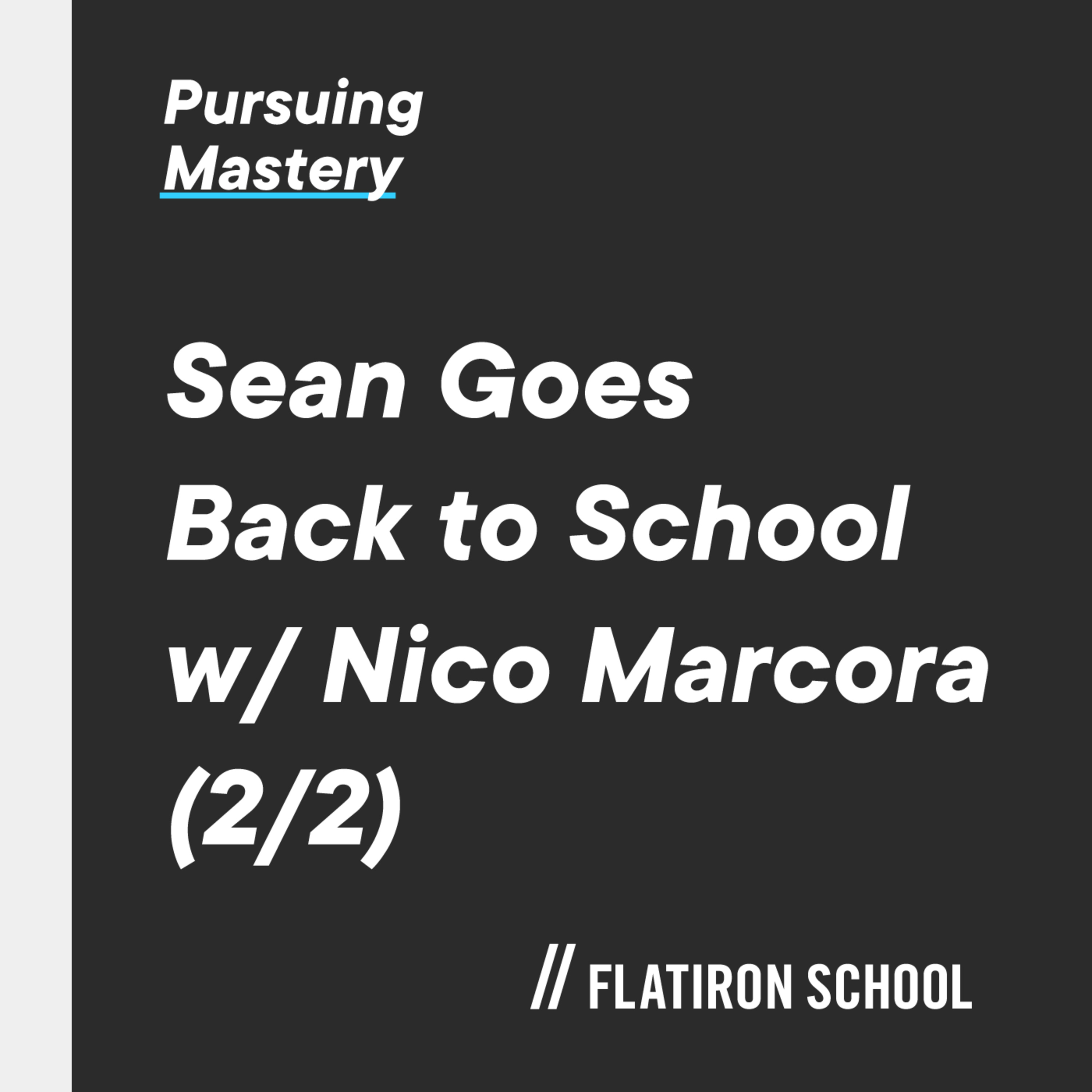 Sean Goes Back to School with Nico Marcora (part 2 of 2)
