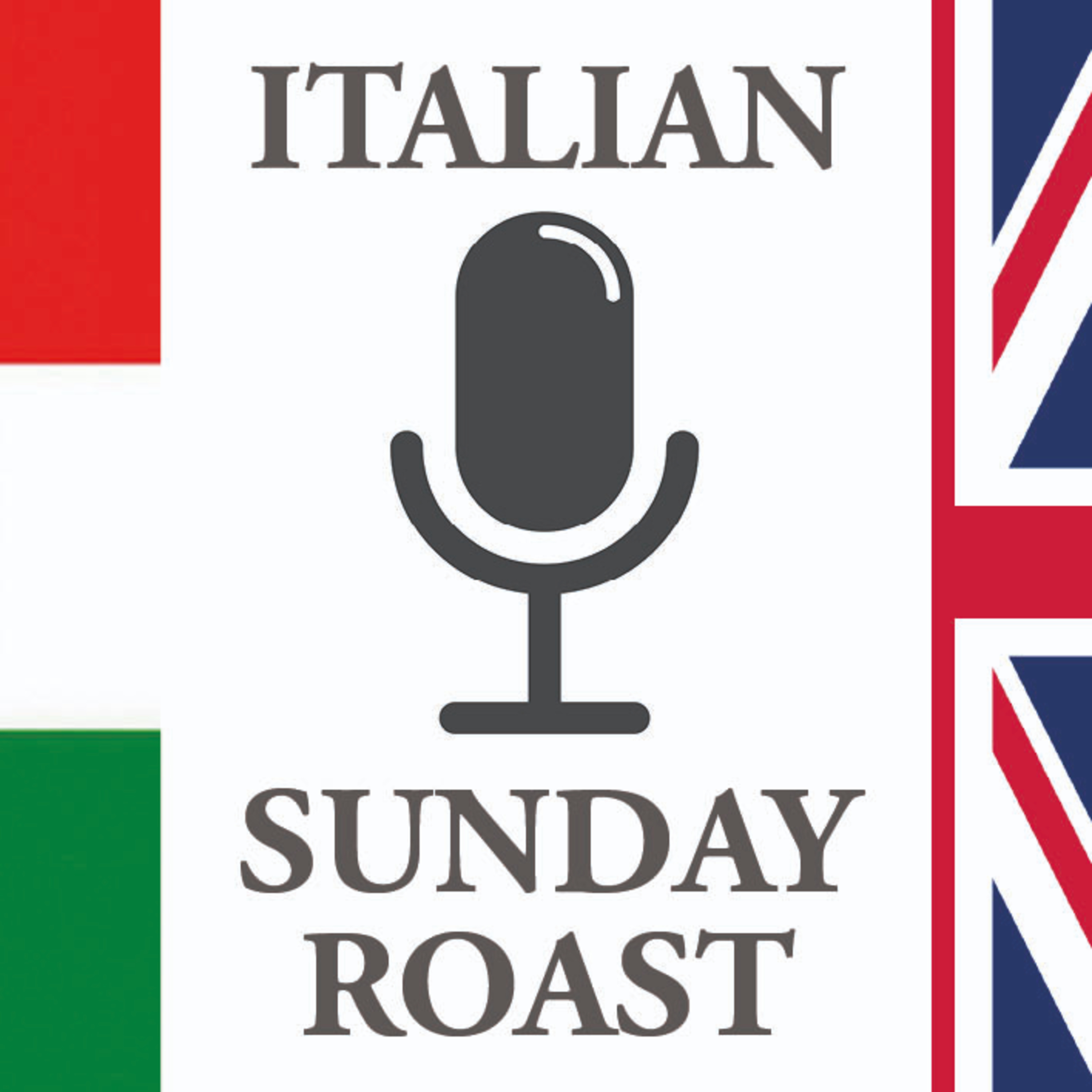 ITALIAN SUNDAY ROAST - Il Podcast sulla Gran Bretagna