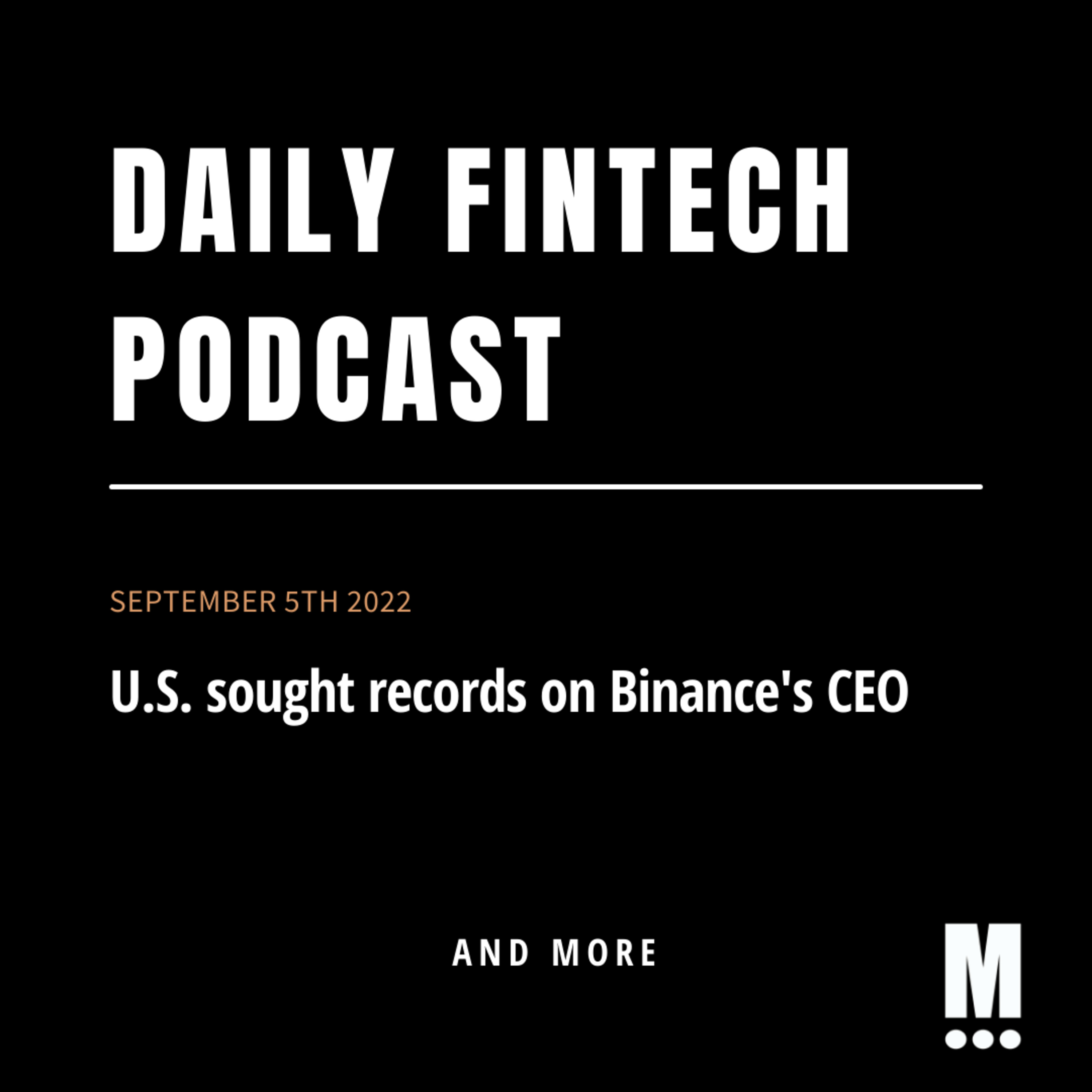 U.S. sought records on Binance's CEO; & more!
