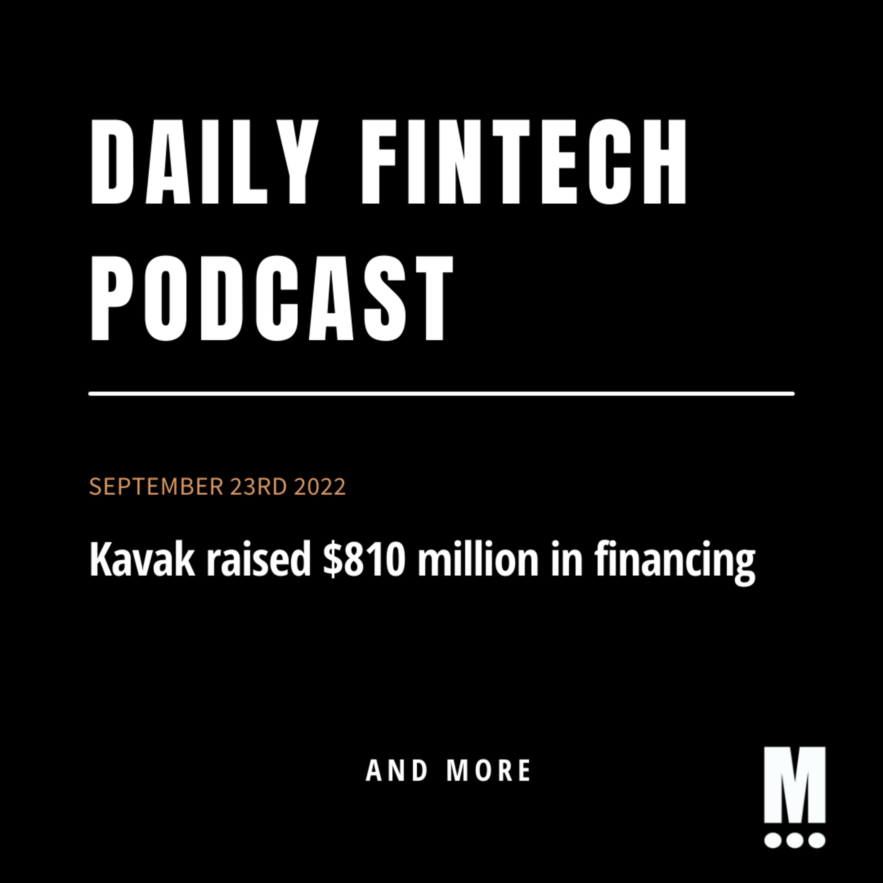 Kavak raised $810 million in financing; & more!