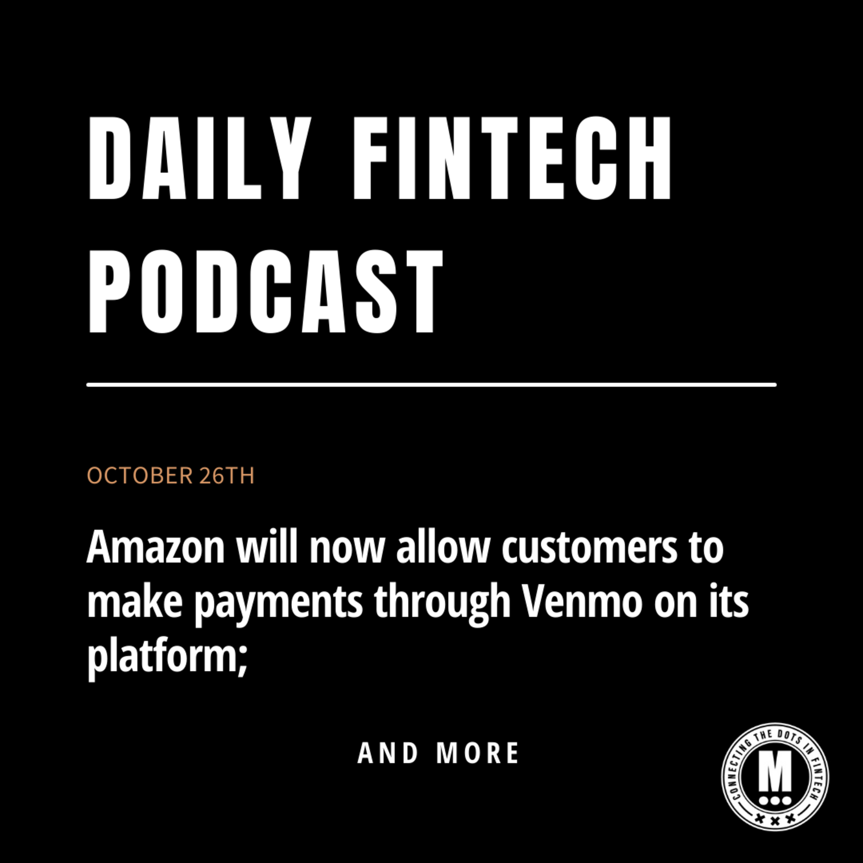 Amazon will now allow customers to make payments through Venmo on its platform; & more!