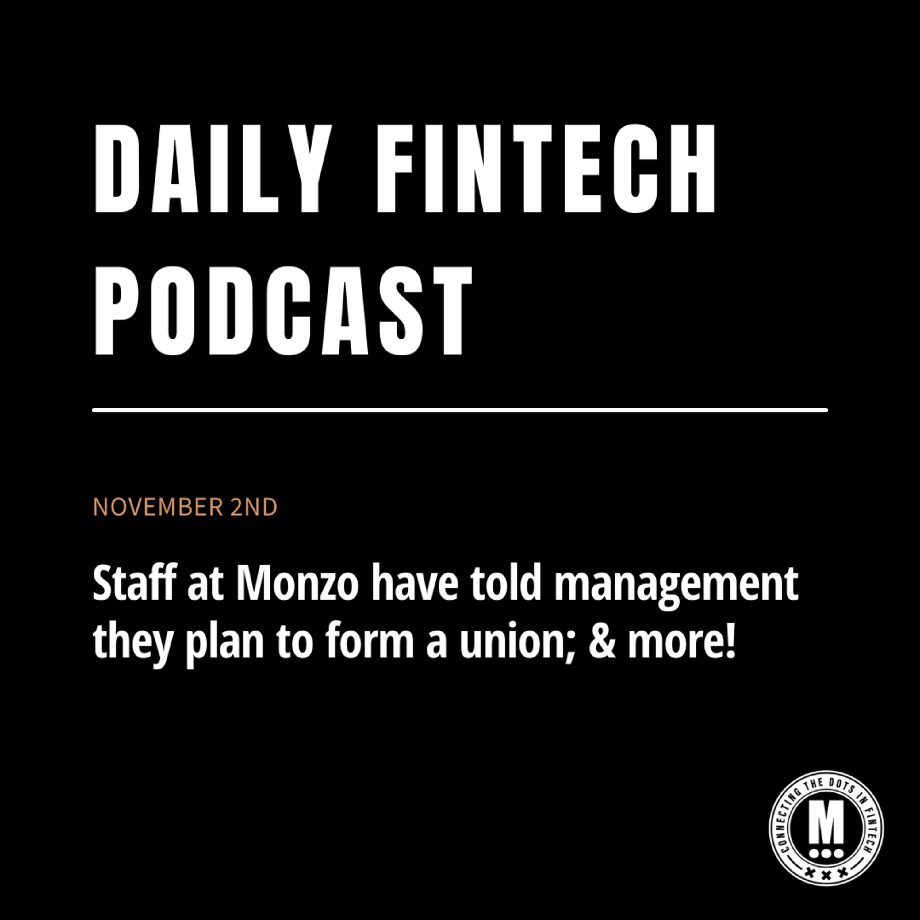 Staff at Monzo have told management they plan to form a union; & more!