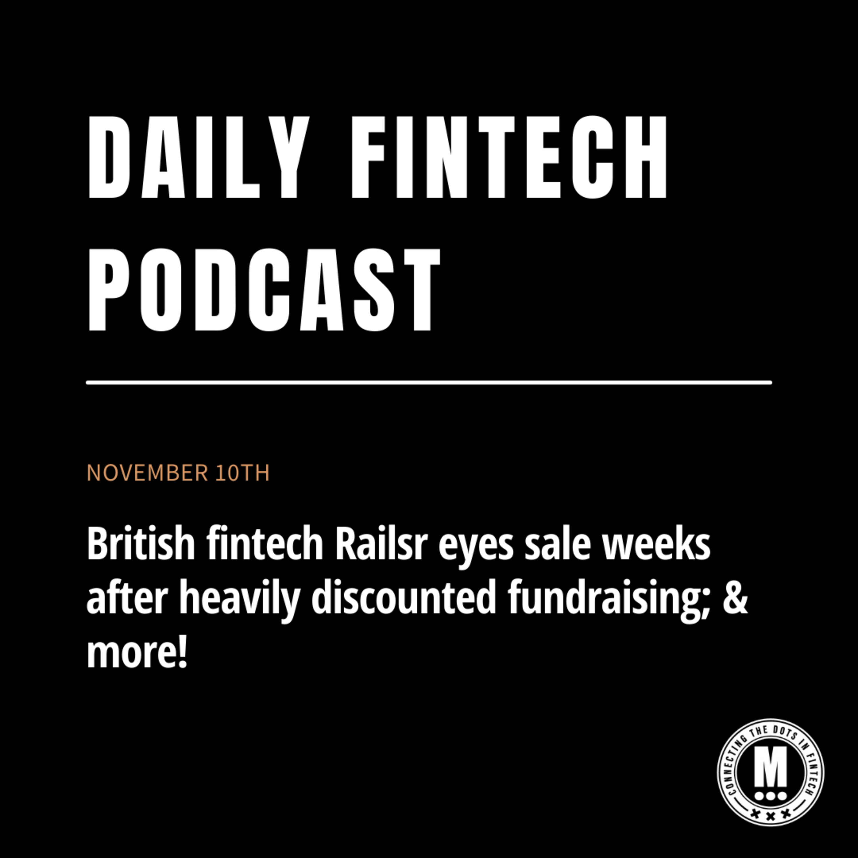 British fintech Railsr eyes sale weeks after heavily discounted fundraising; & more!