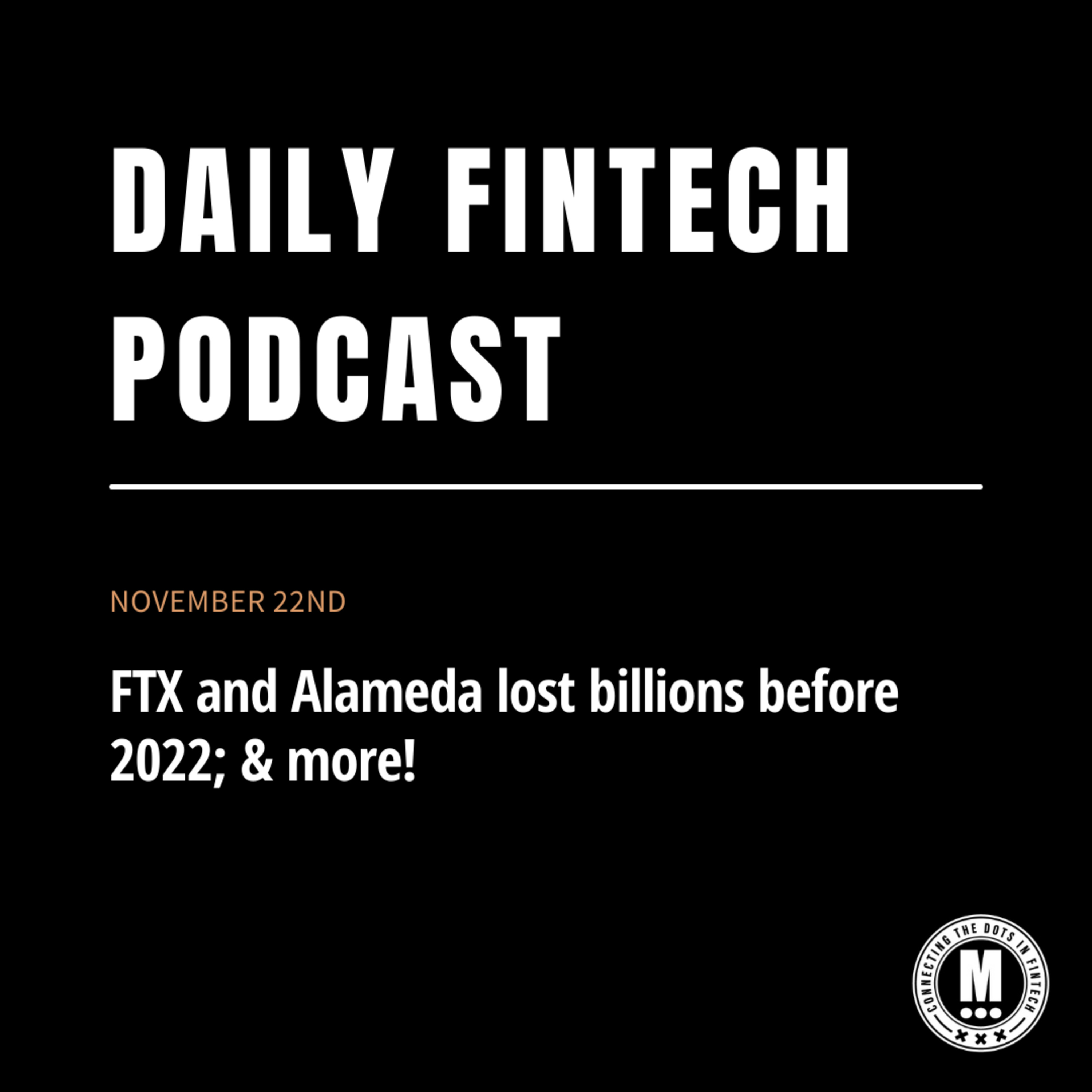 FTX and Alameda lost billions before 2022; & more!