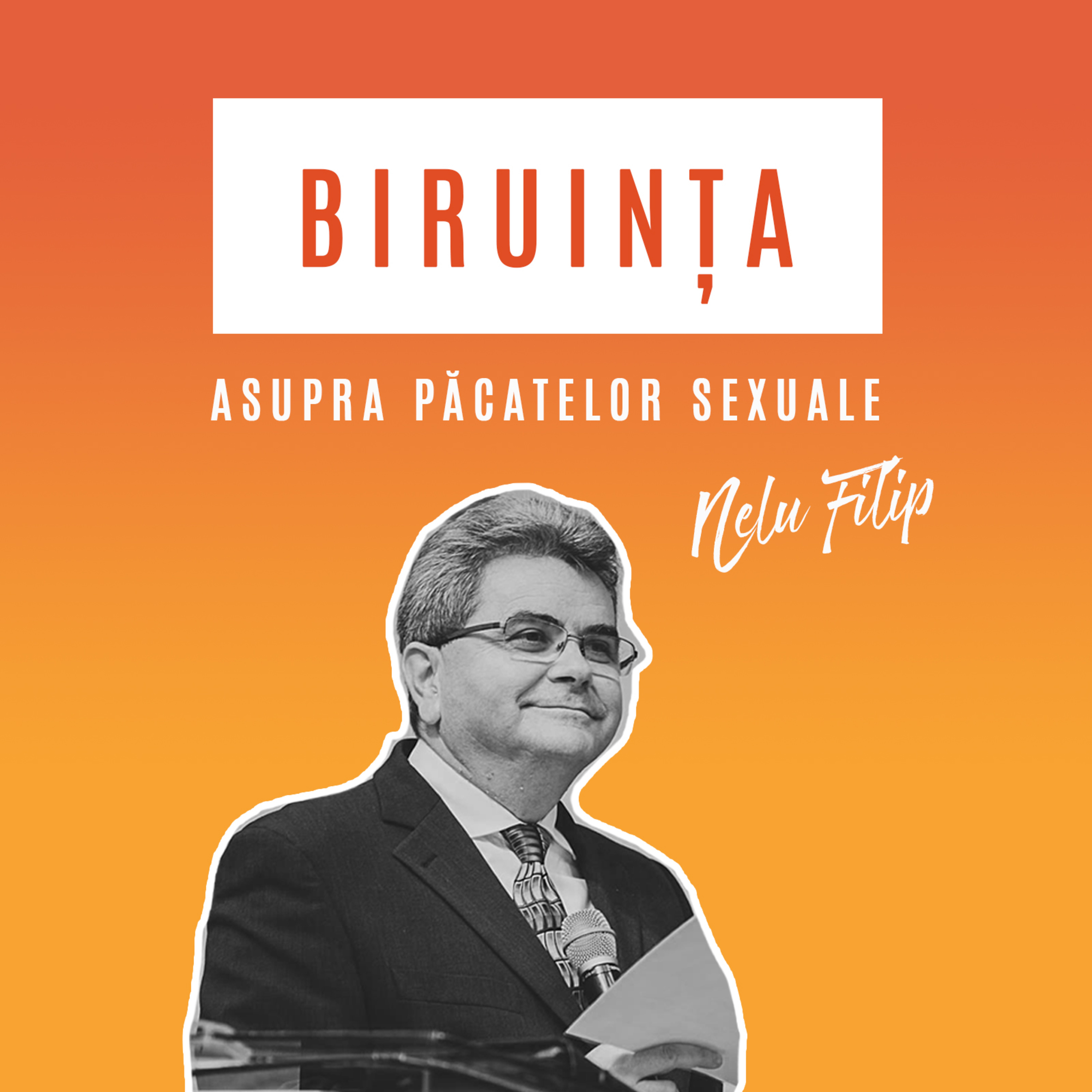 Biruința - #1 - Biruința asupra păcatelor sexuale - Nelu Filip episode artwork