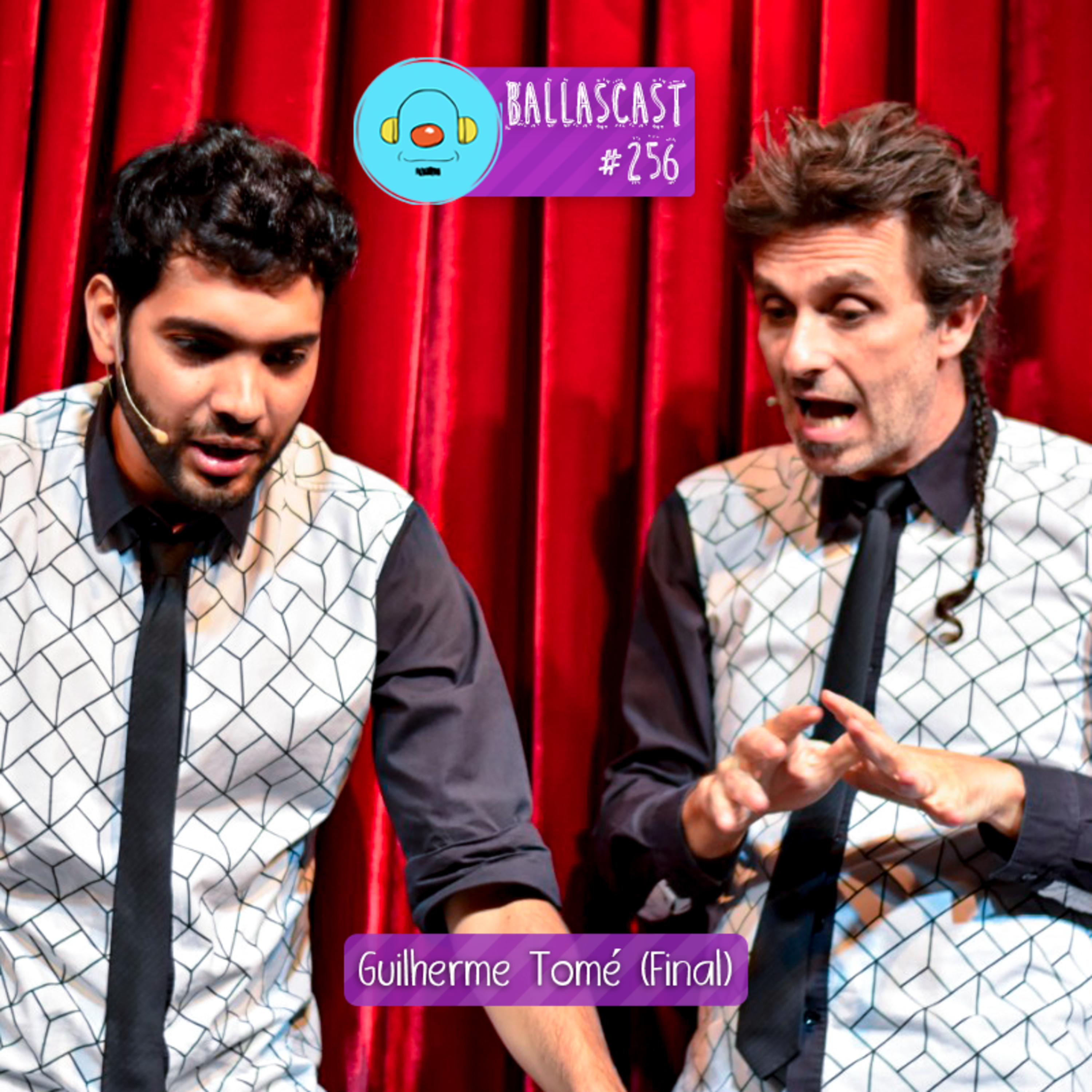 BallasCast – Episódio 256 – Guilherme Tomé | Roteiro e Comédia (Final) episode artwork