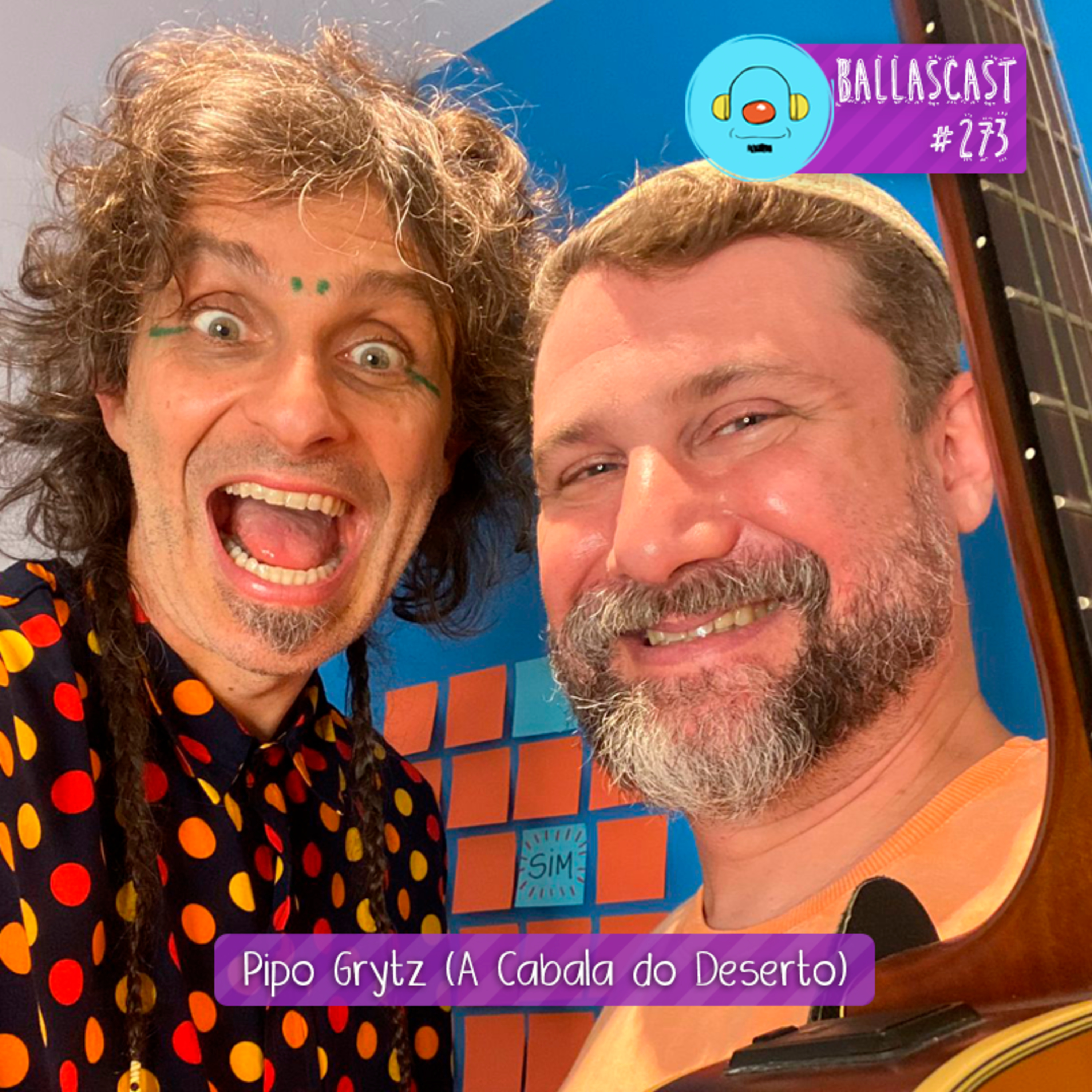 BallasCast – Episódio 273 - Pipo Grytz | A Cabala do Deserto (Parte 1)
