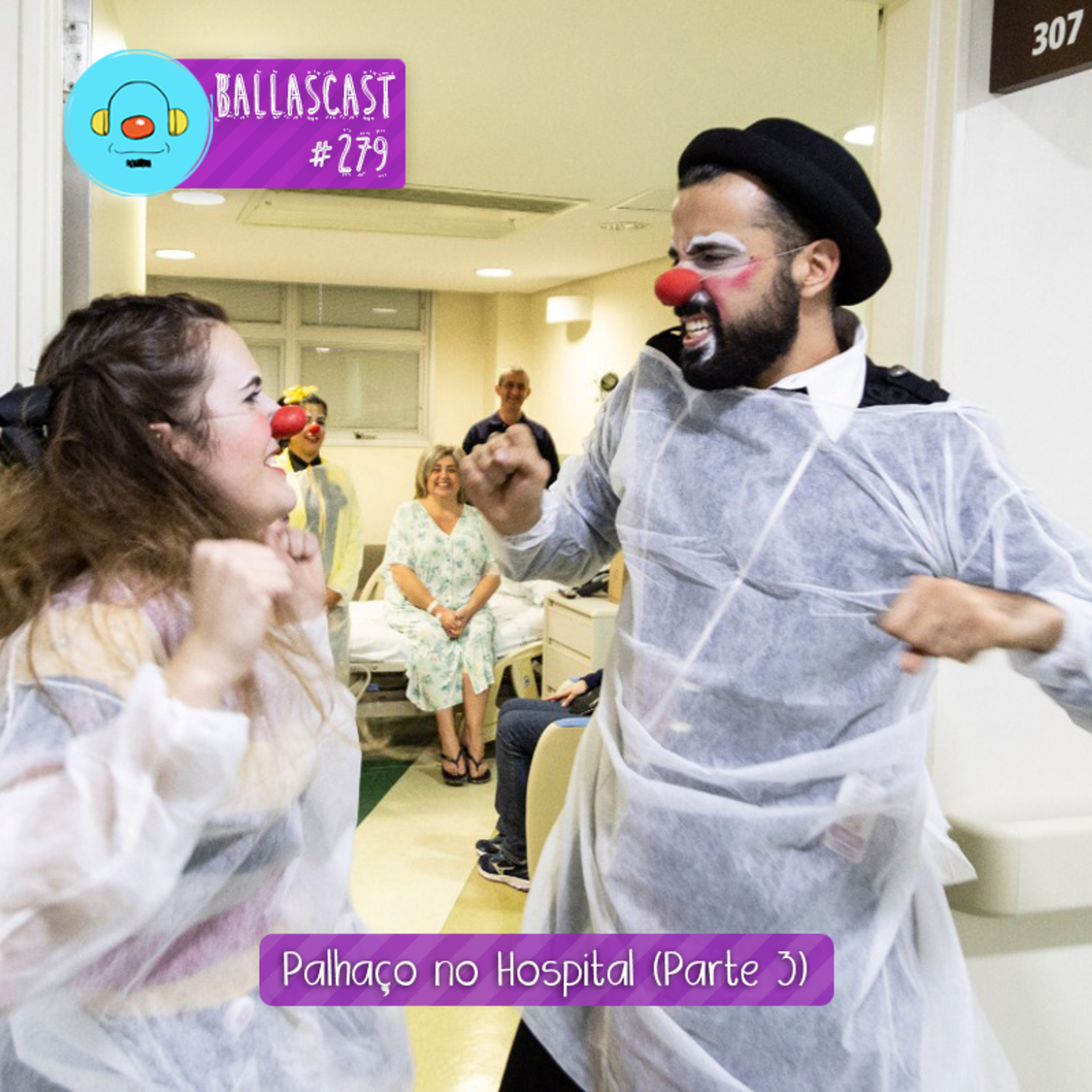 BallasCast – Episódio 279 - Palhaço no Hospital | Mauro Fantini (Parte 3)