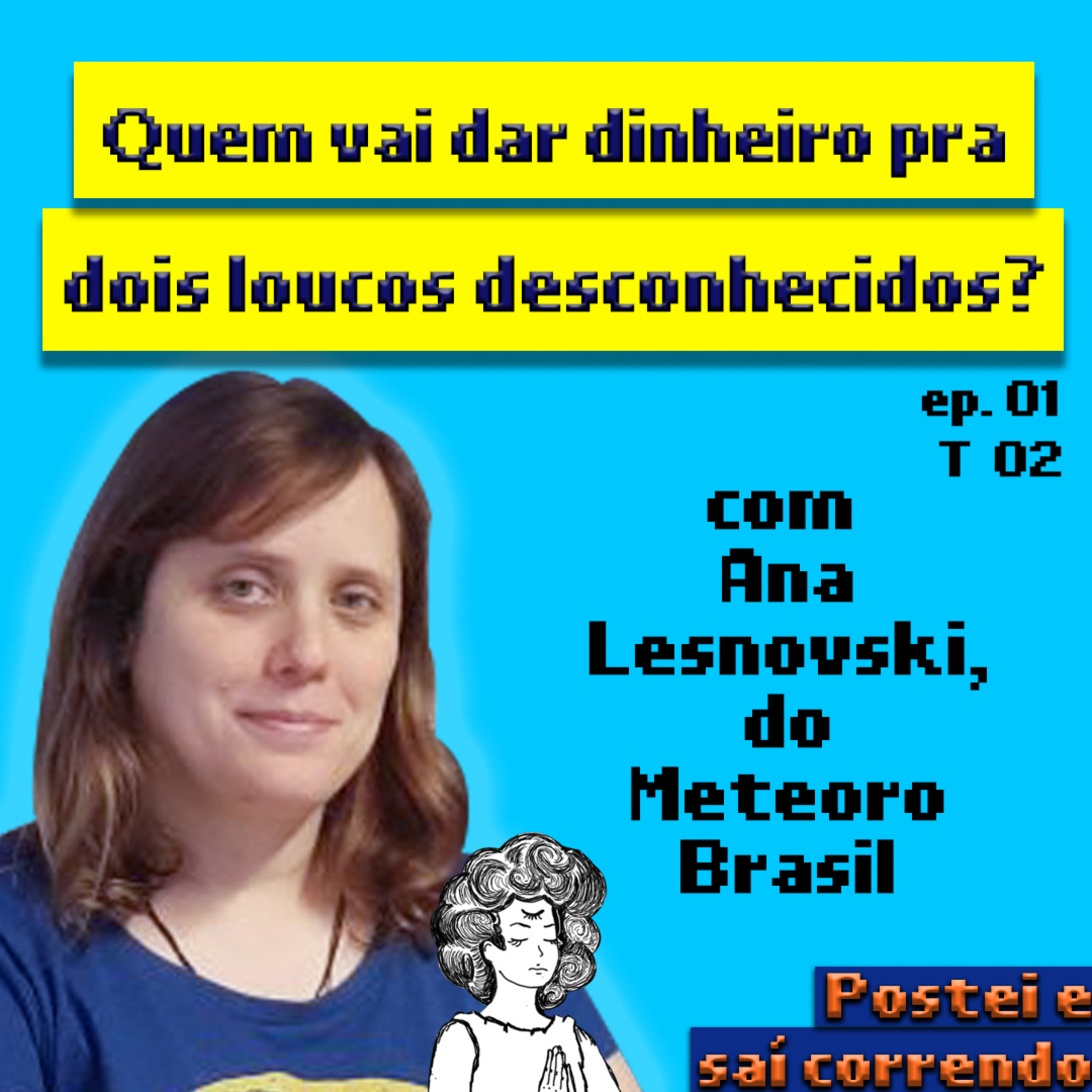 Postei e Saí Correndo
