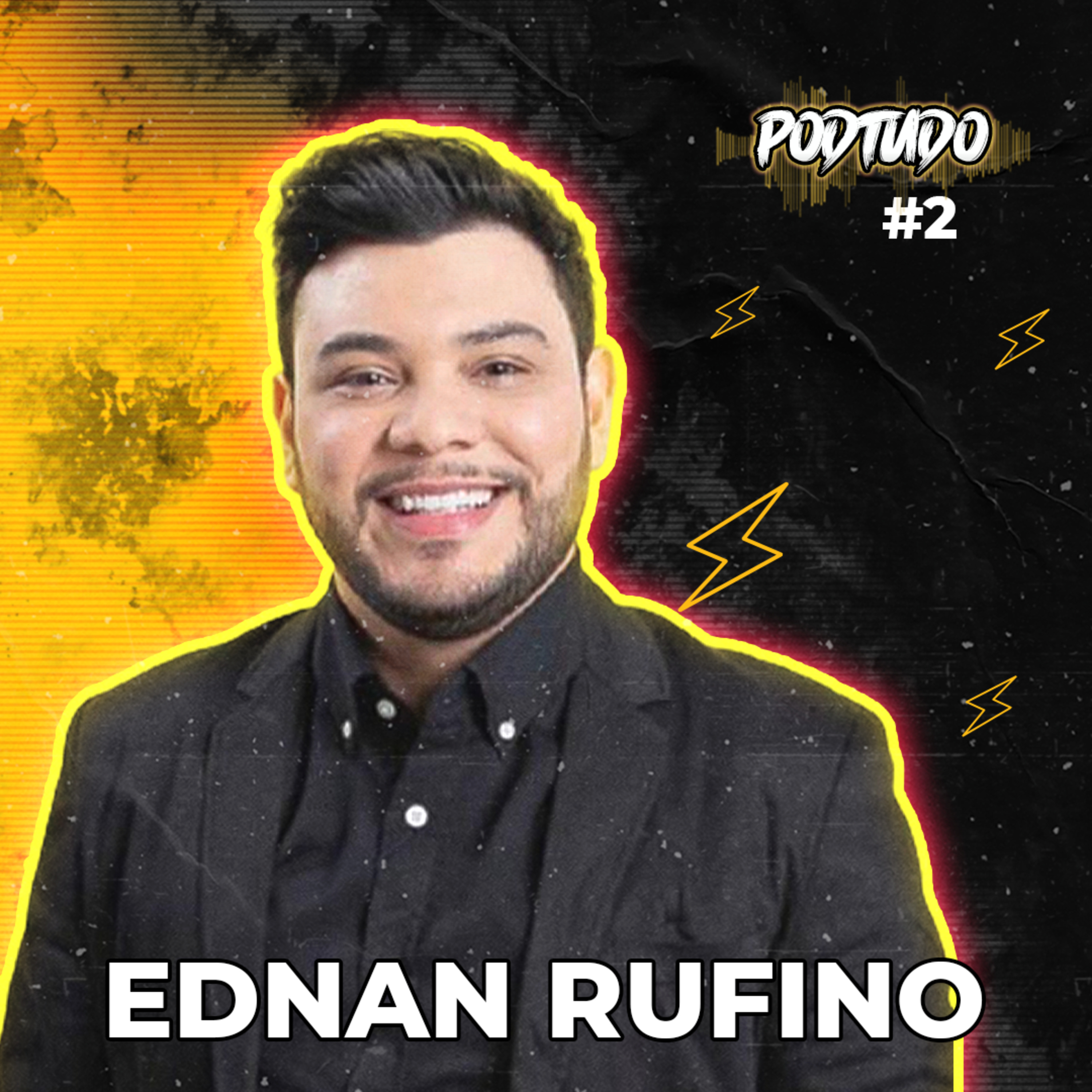EDNAN RUFINO - PodTudo Podcast #2 episode artwork