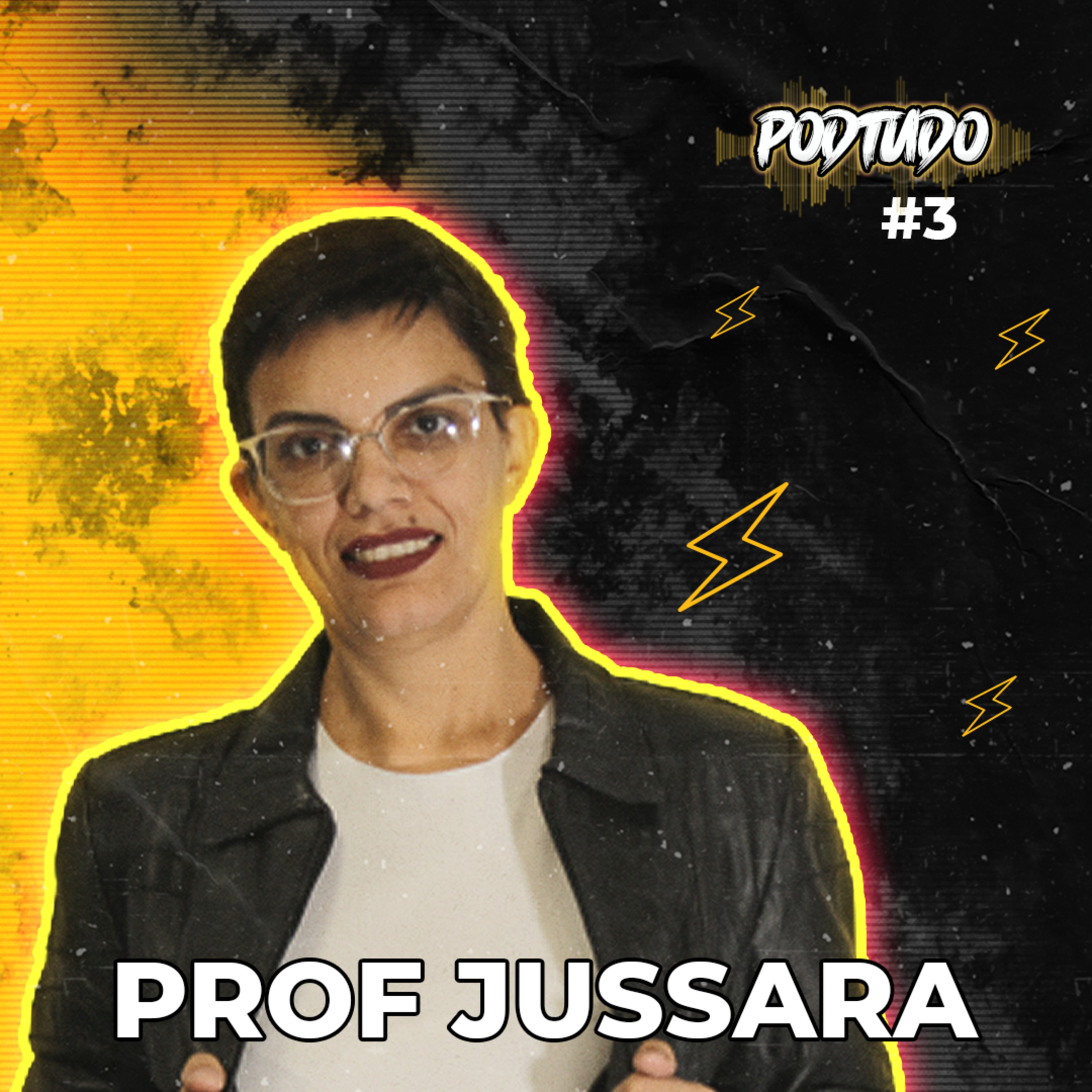 PROF JUSSARA - PodTudo Podcast #3 episode artwork
