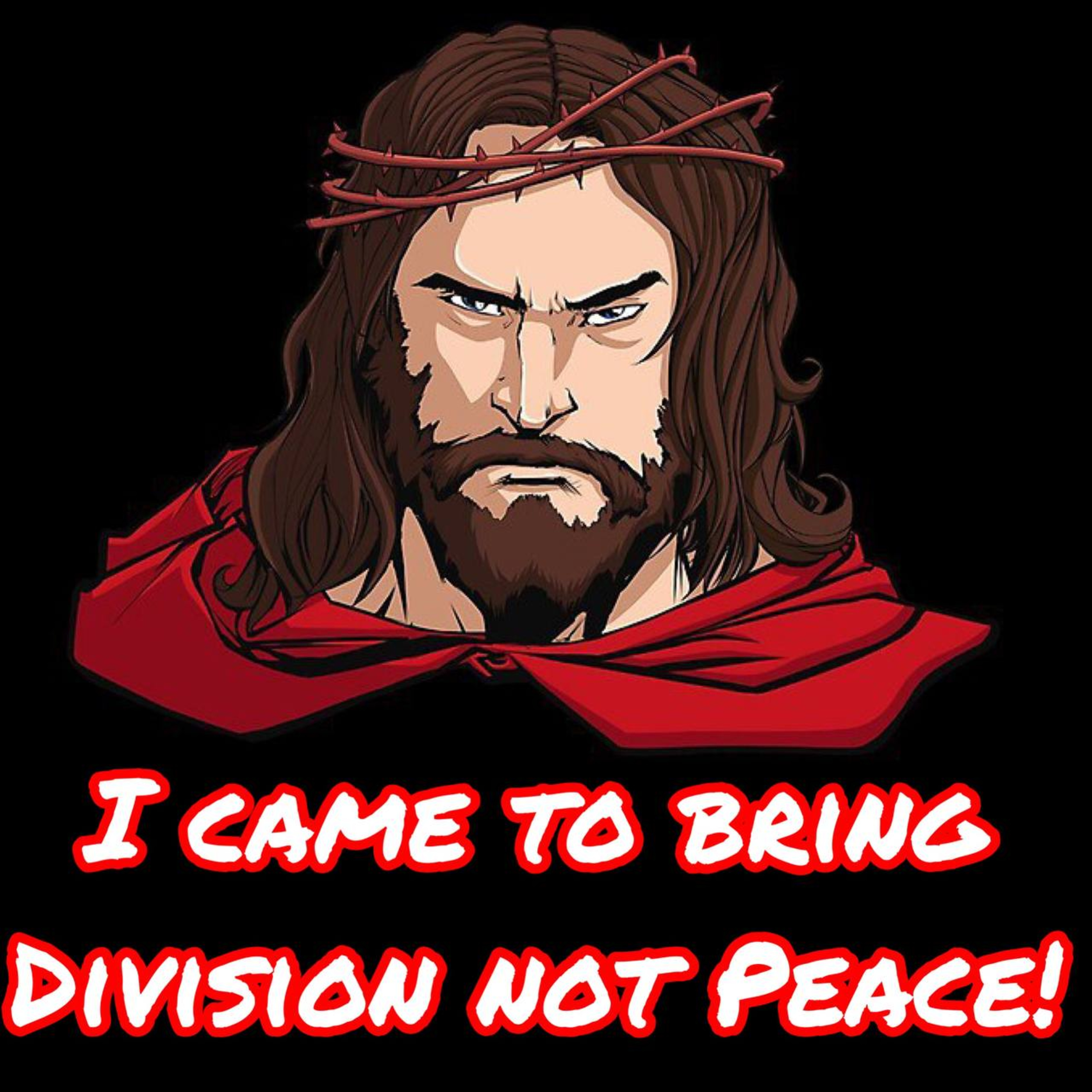 I didn’t come on Earth to bring Peace but Division - Jesus Christ episode artwork
