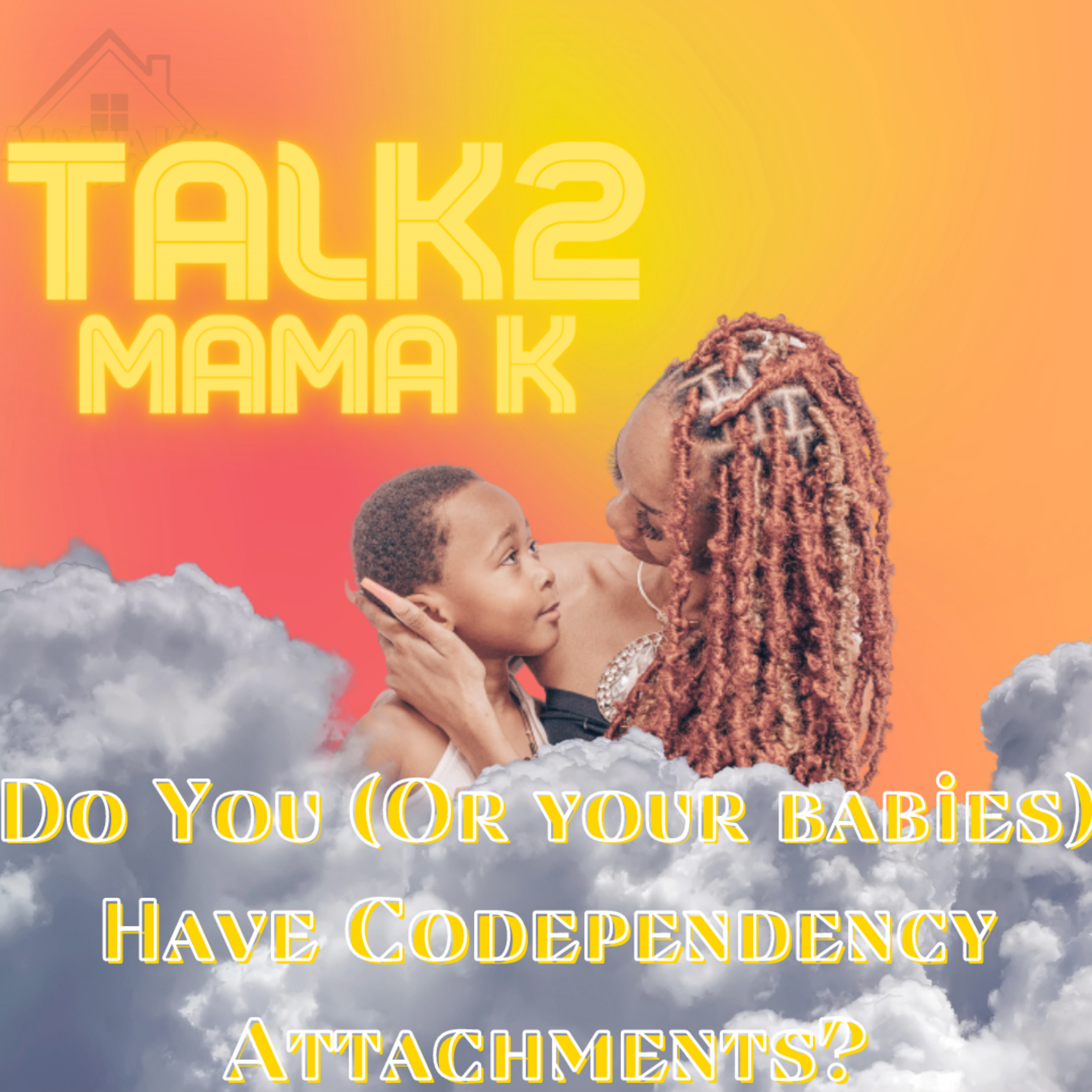 Do You (Or Your Babies) Have Codependency Attachments? episode artwork
