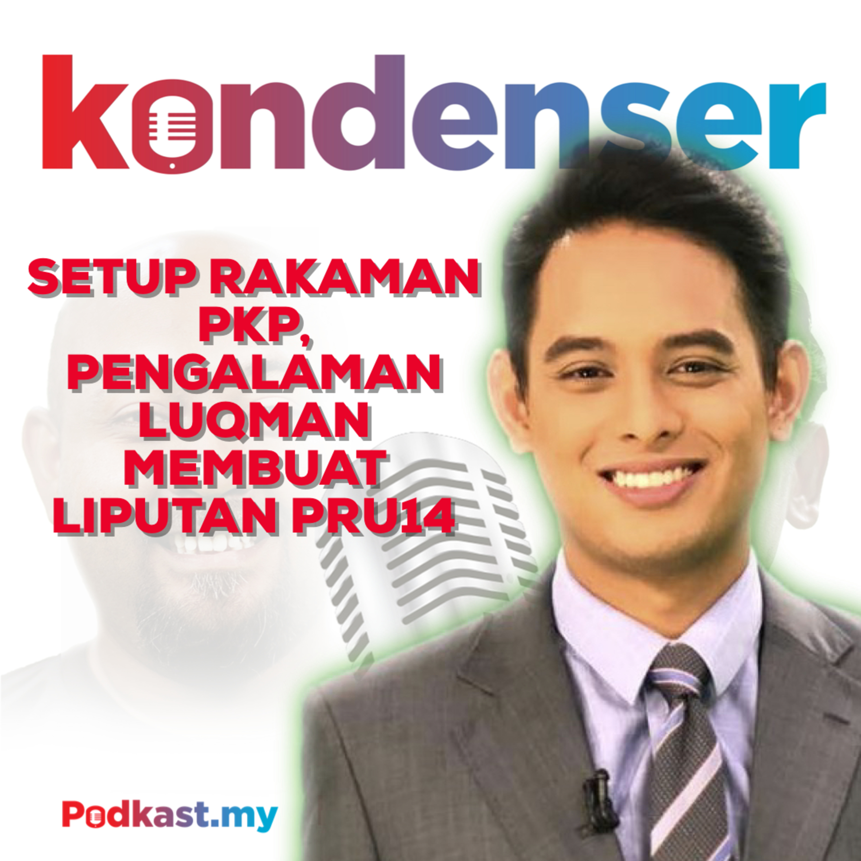 Setup Rakaman semasa PKP, Pengalaman Luqman membuat liputan PRU14