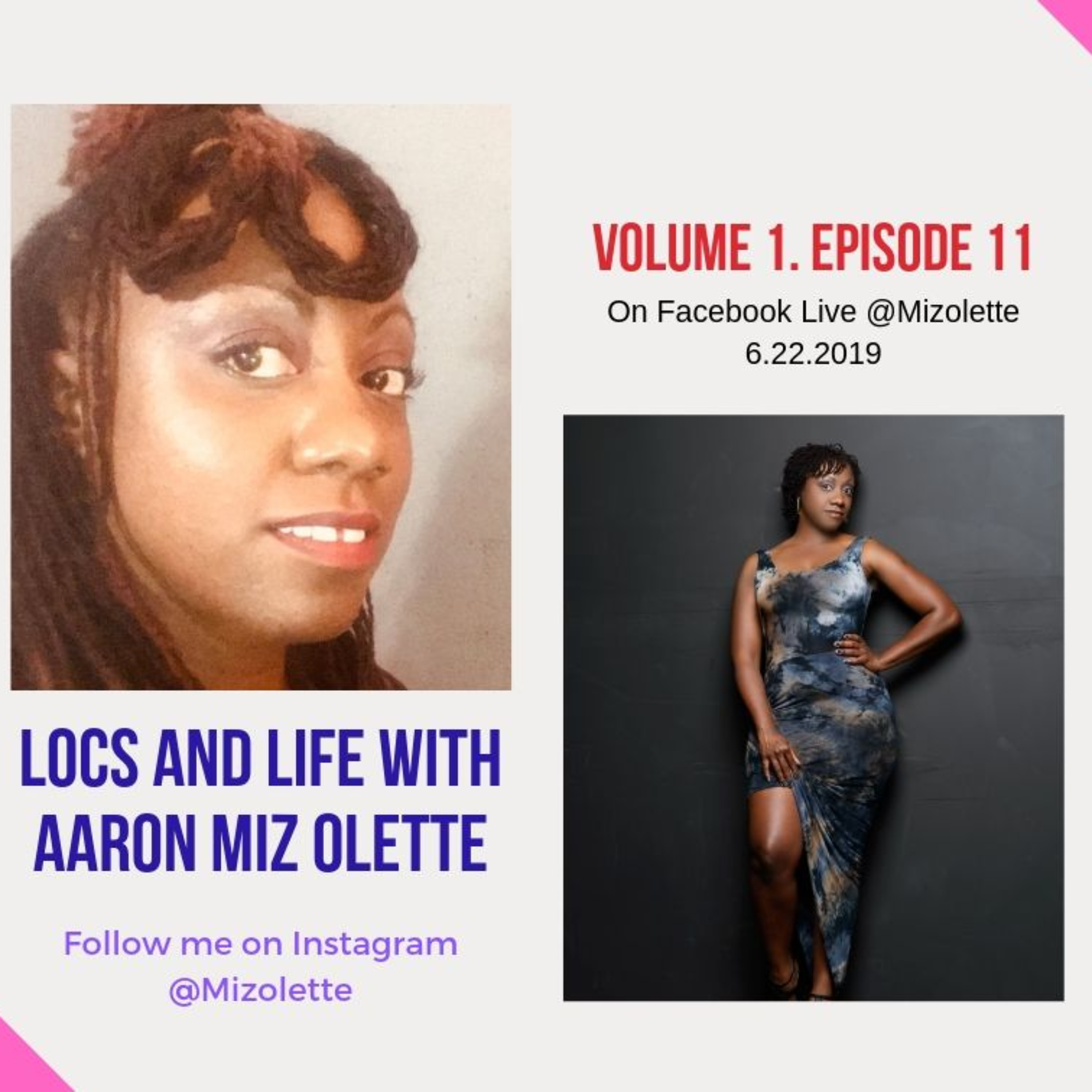 Locs and Life with Aaron Miz Olette Volume 1 EPISODE 11