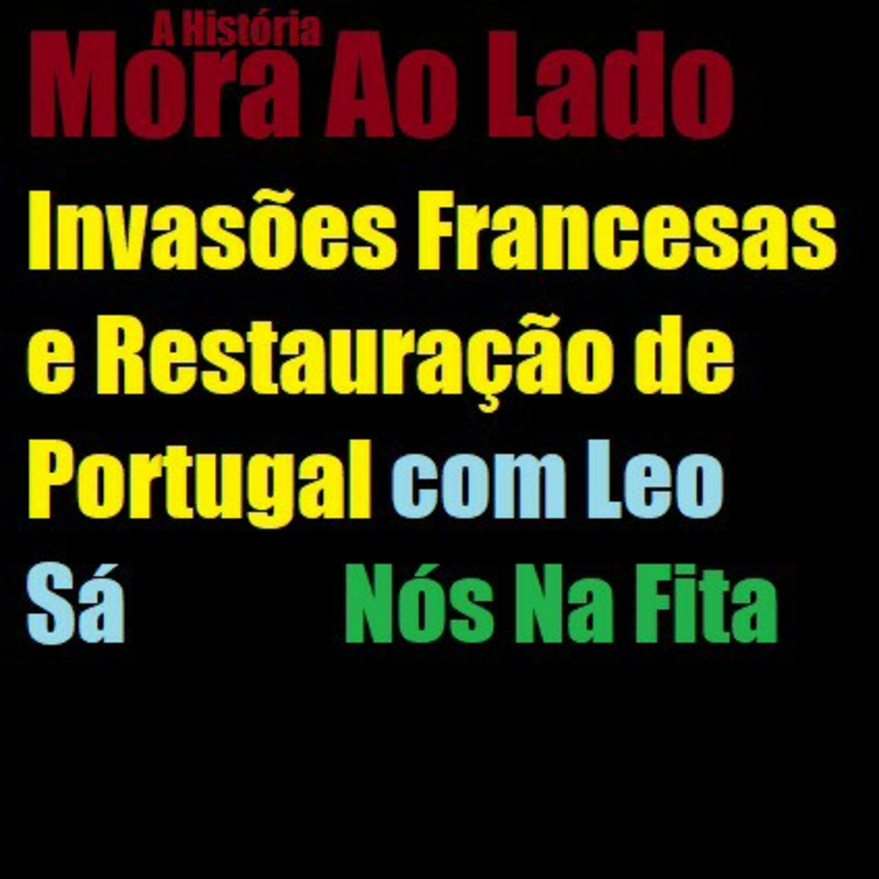 A História Mora Ao Lado #3: As Invasões Francesas no Brasil episode artwork