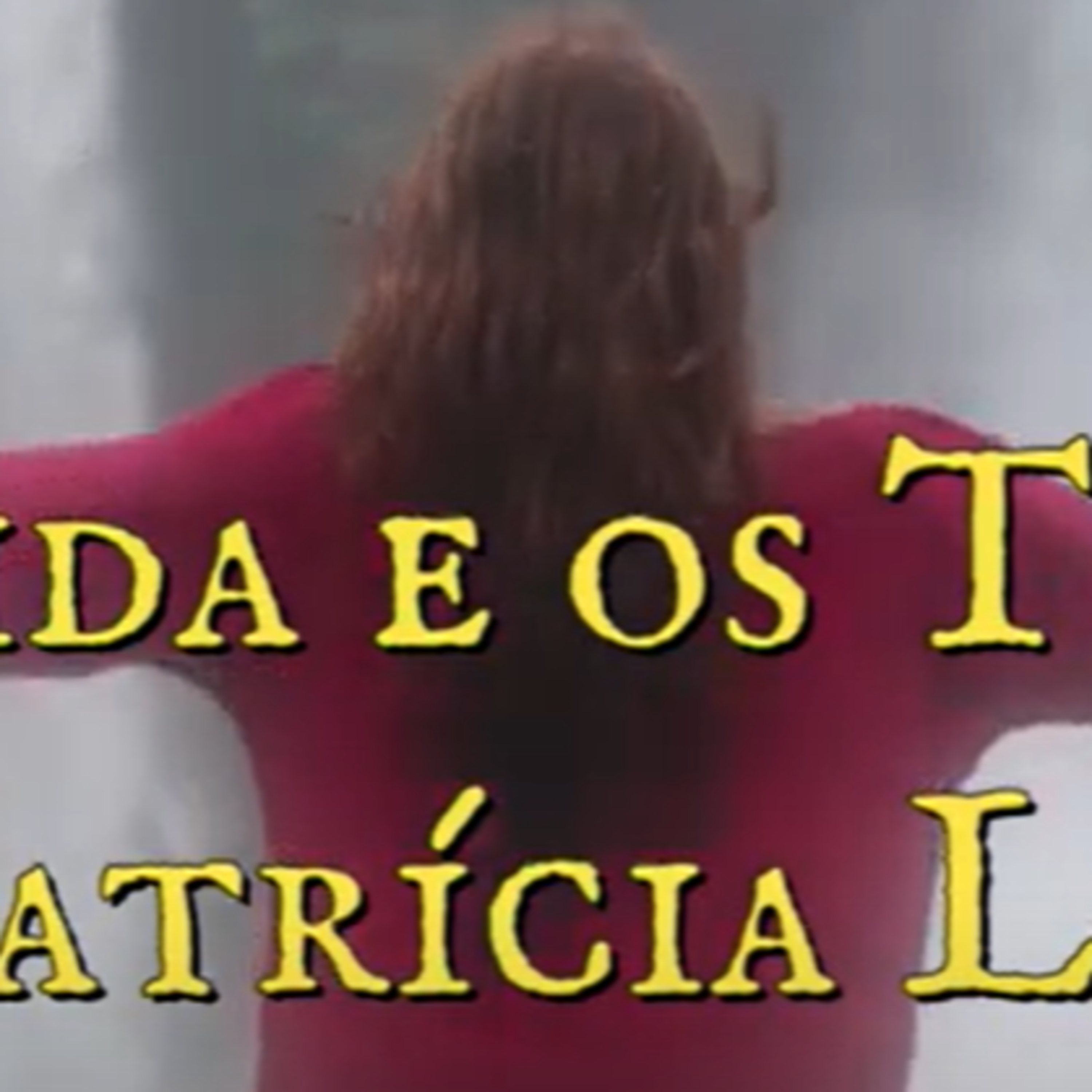A Vida e Os Tempos de Patrícia Letícia (CLIPE)