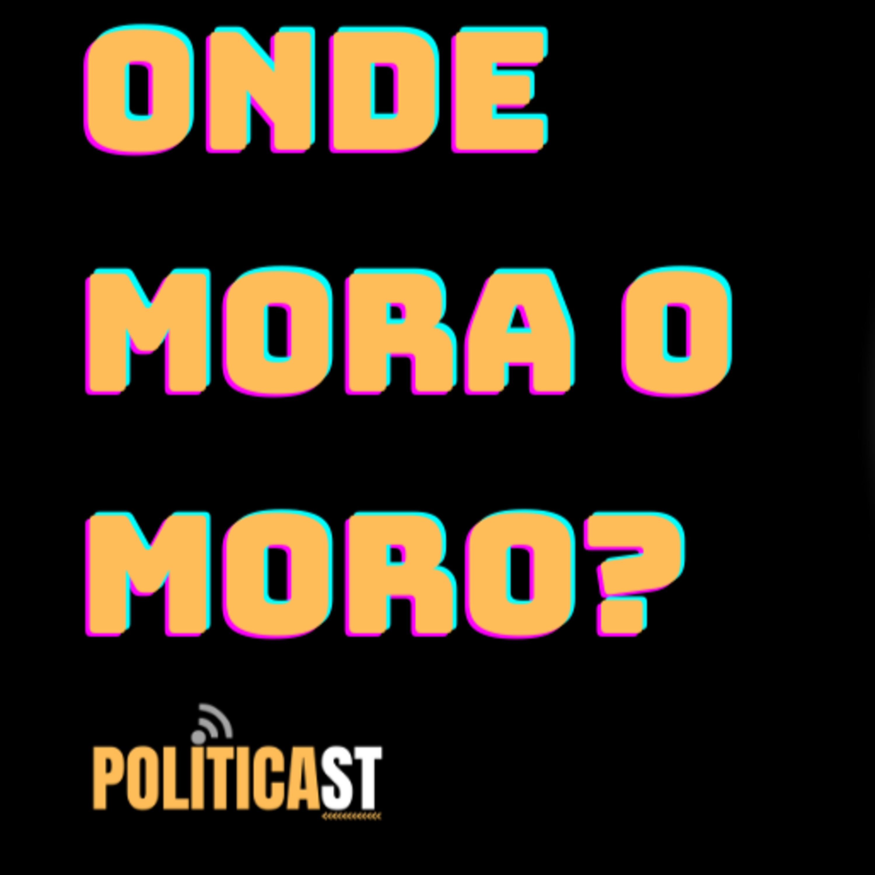 🎦 Alguém entendeu onde mora o Moro? #POLITICAST #fatos episode artwork