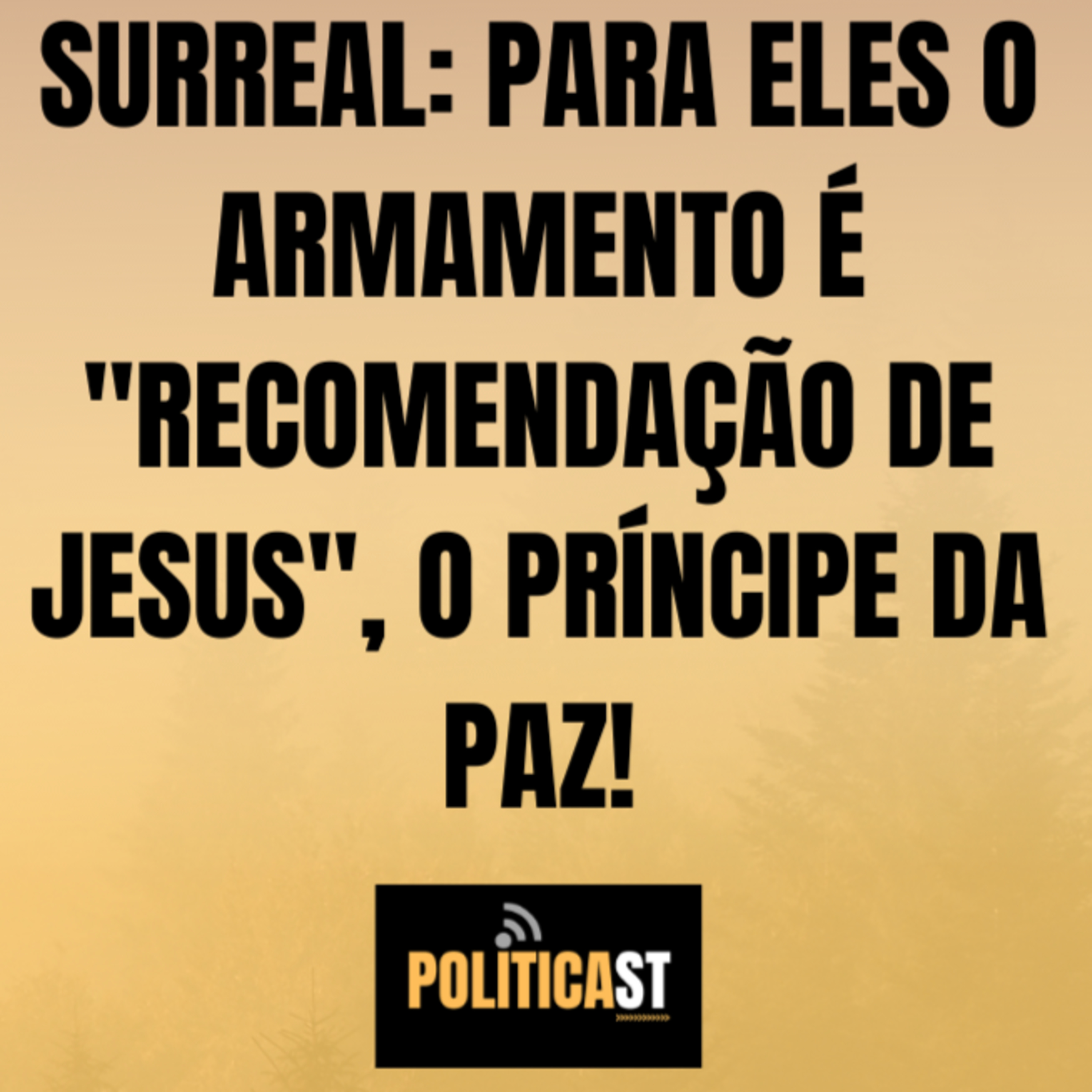 🎦 Surreal, para Bolsonaro Jesus só não comprou uma pistola porque não existia na época #POLITICAST #fatos episode artwork
