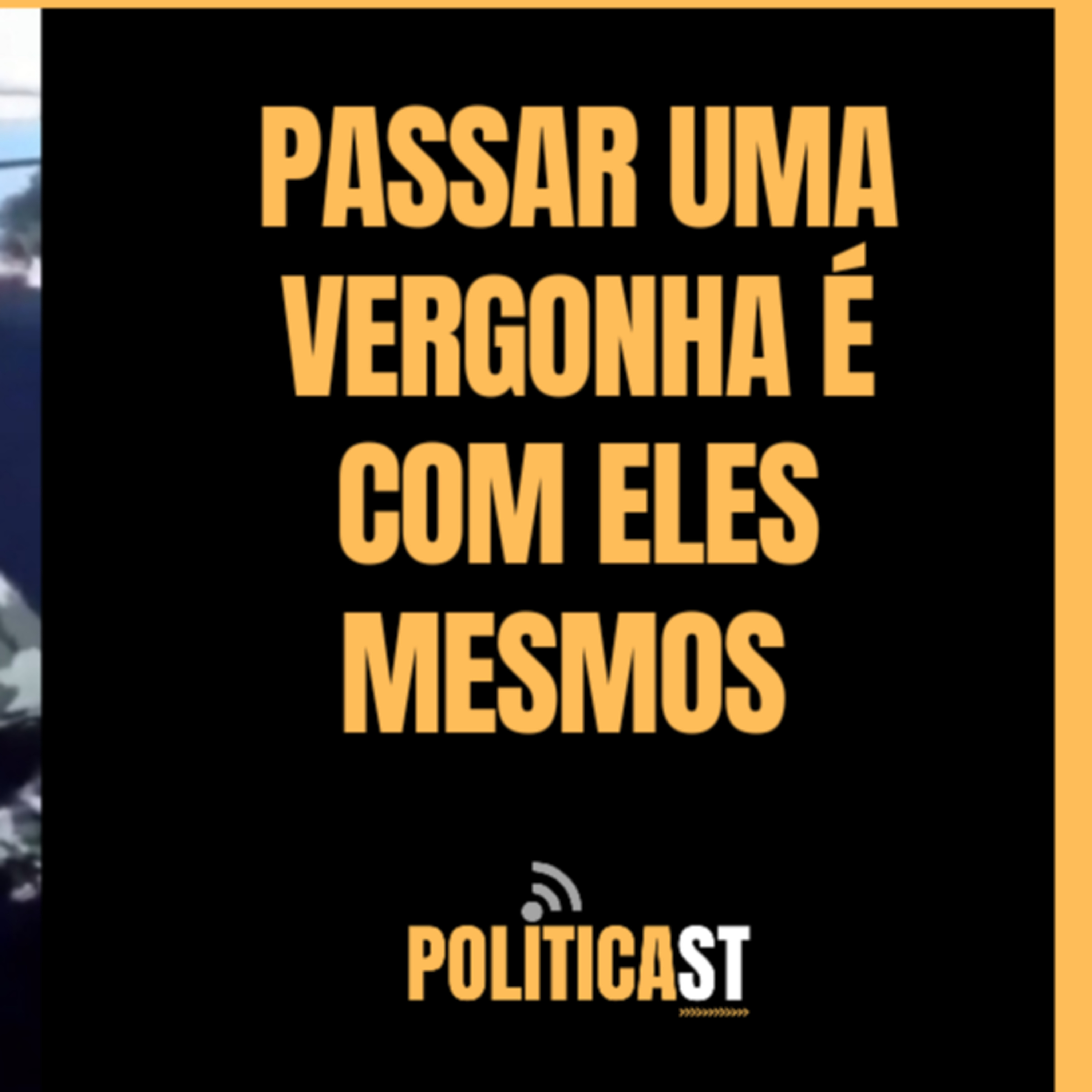 🎦 Onde tem uma vergonha eles já entram na fila #POLITICAST #fatos episode artwork