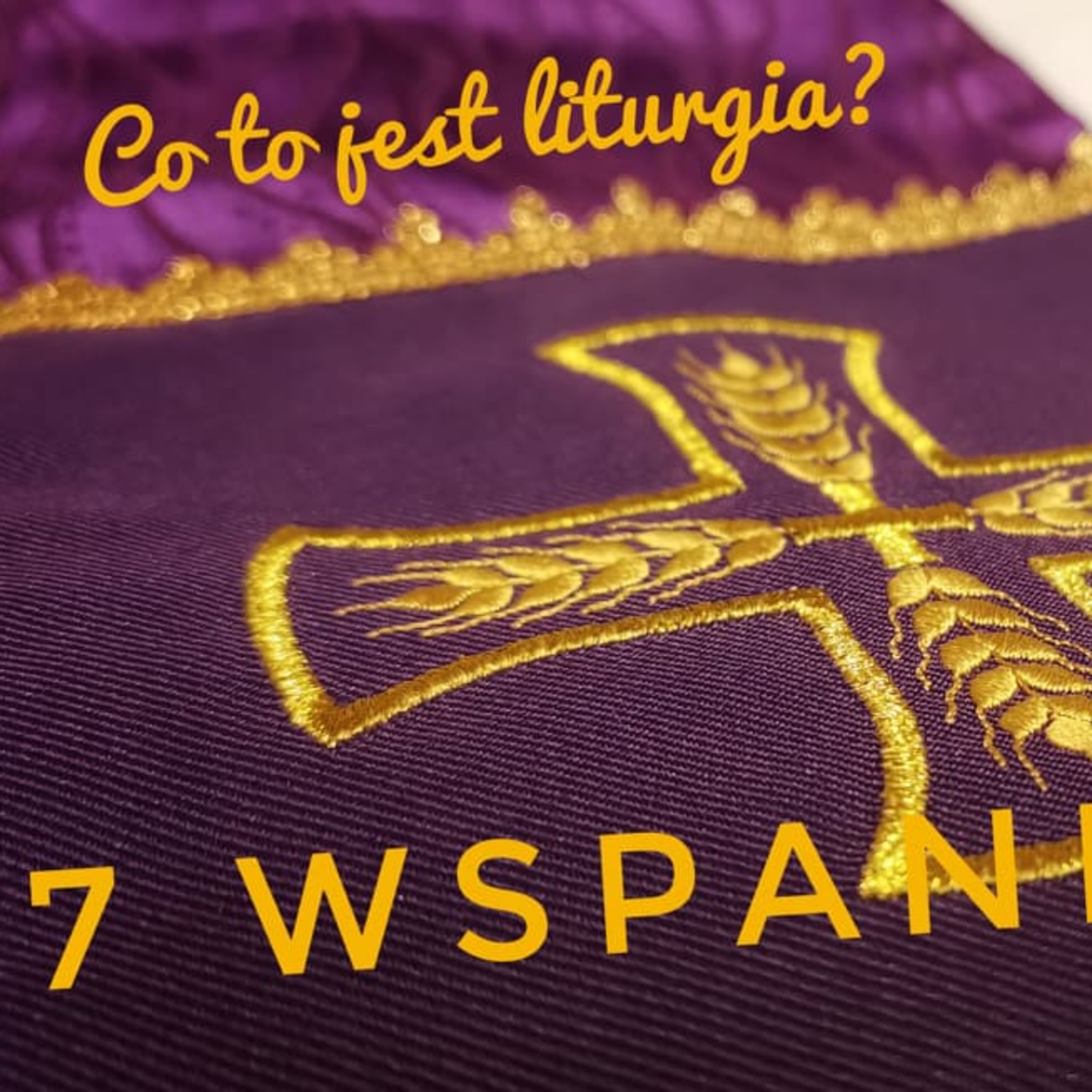 #7Wspaniałych - Co to jest liturgia? #1 episode artwork
