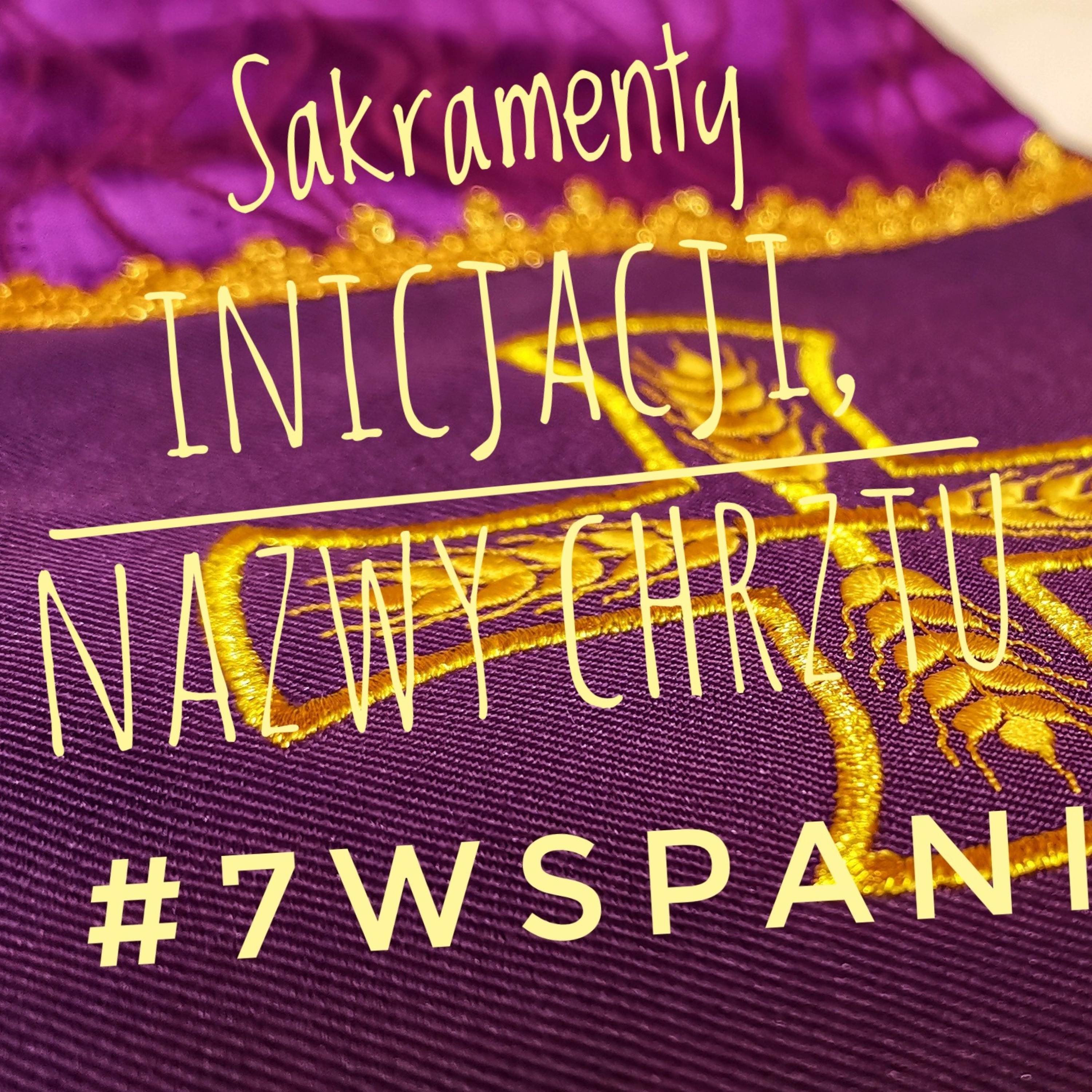 #7Wspaniałych - Sakramenty inicjacji, nazwy Chrztu #16 episode artwork