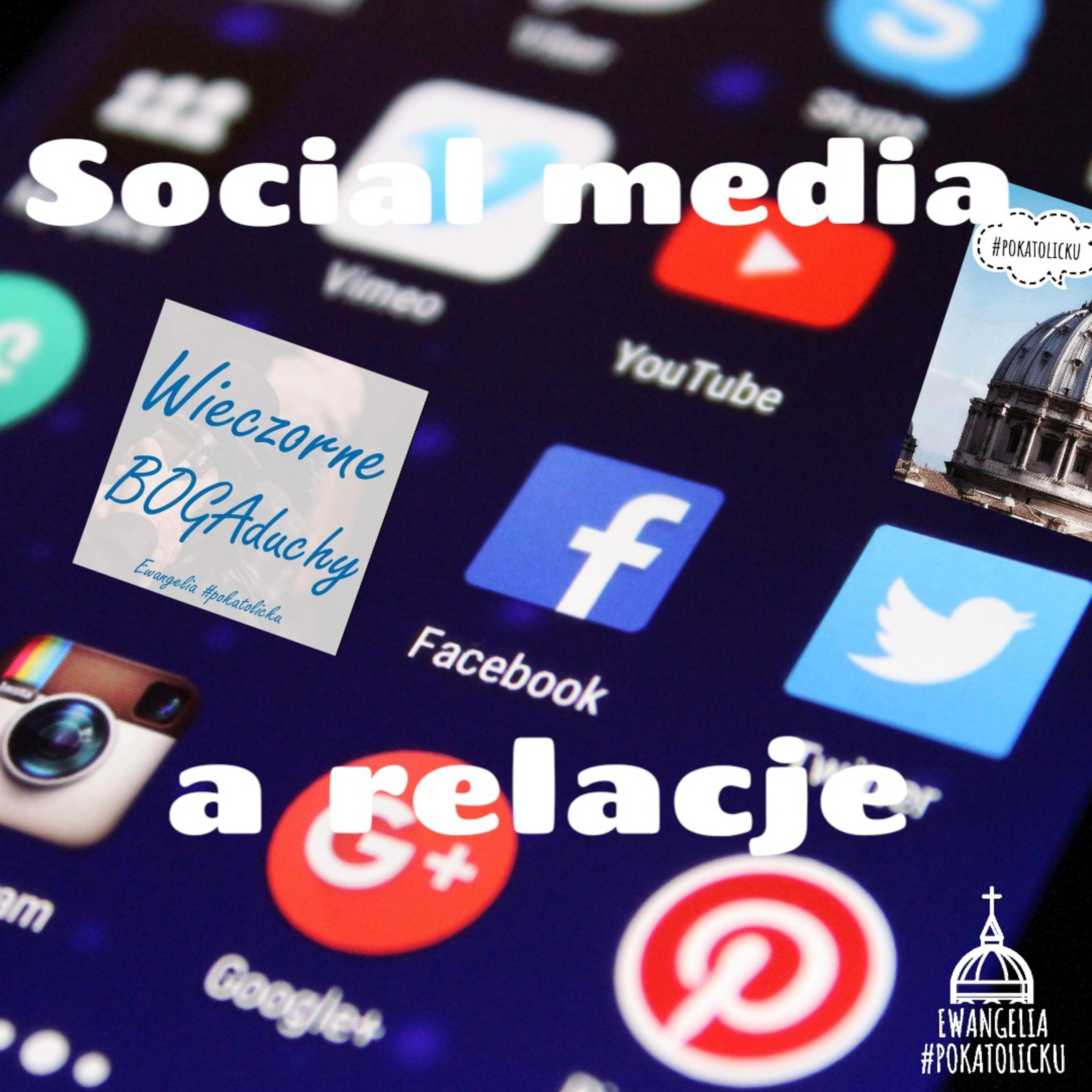 Wieczorne BOGAduchy - odcinek 9 - Social media a relacje episode artwork
