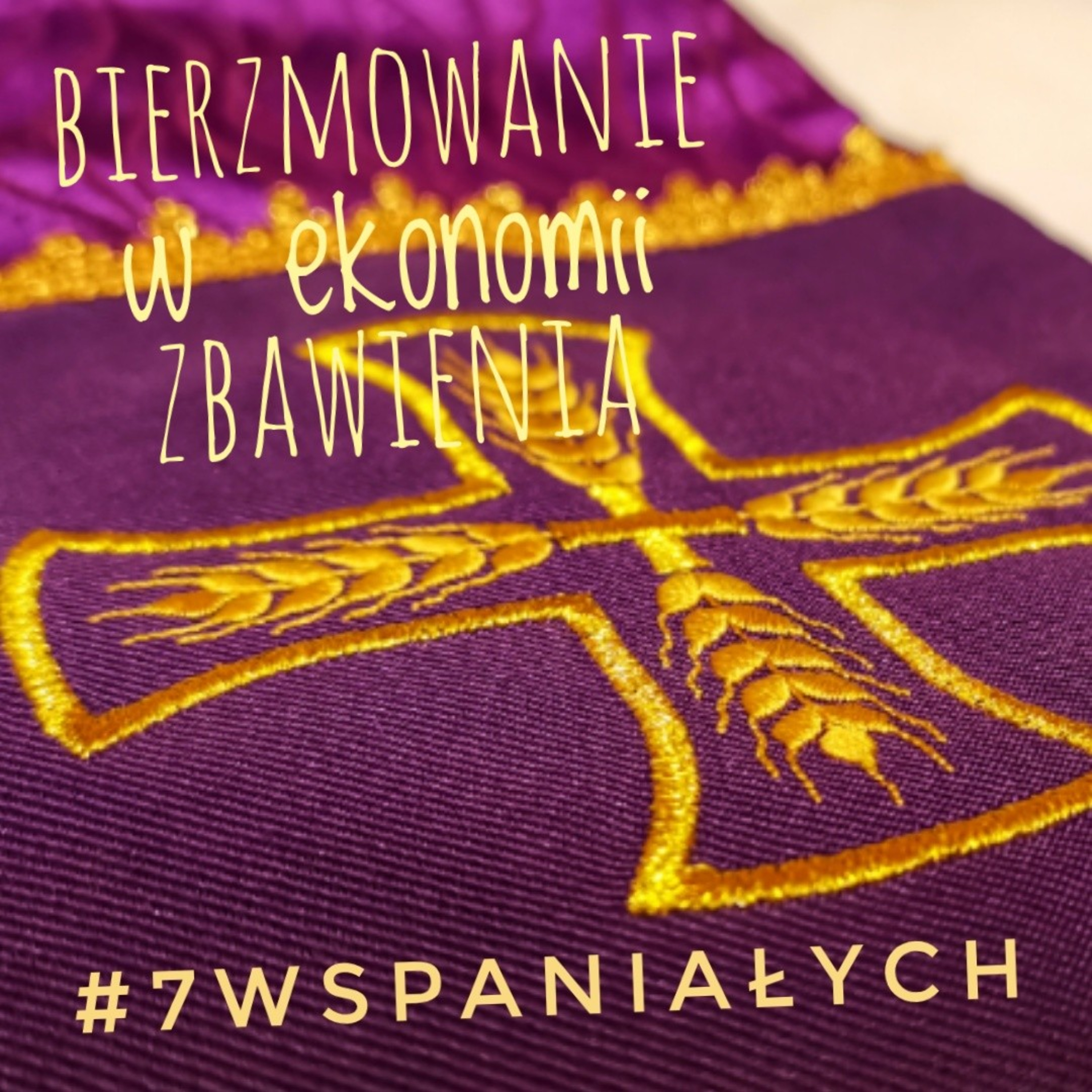 #7Wspaniałych - Bierzmowanie w ekonomii zbawienia #22 episode artwork