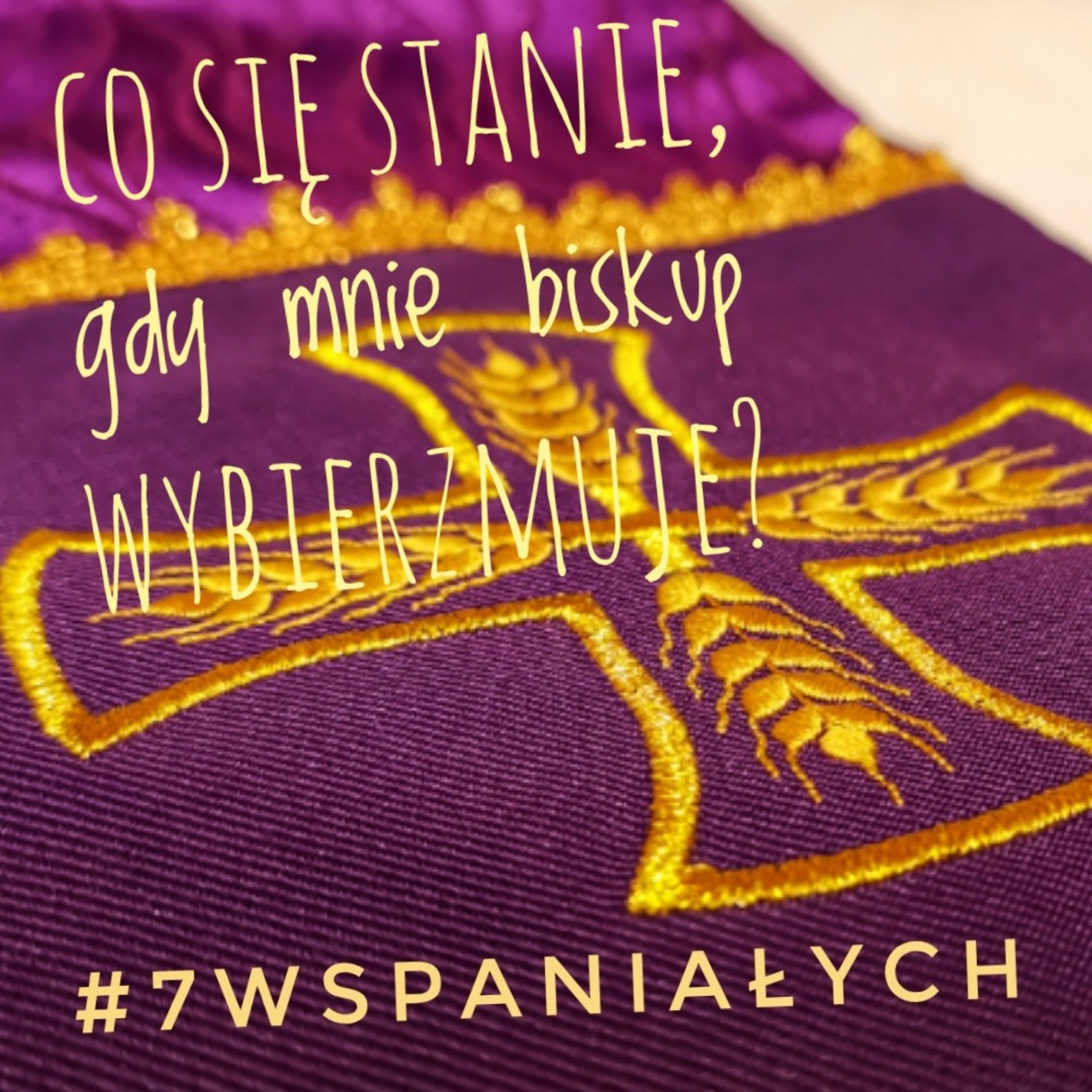 #7Wspaniałych - Co się stanie, gdy mnie biskup wybierzmuje #24 episode artwork