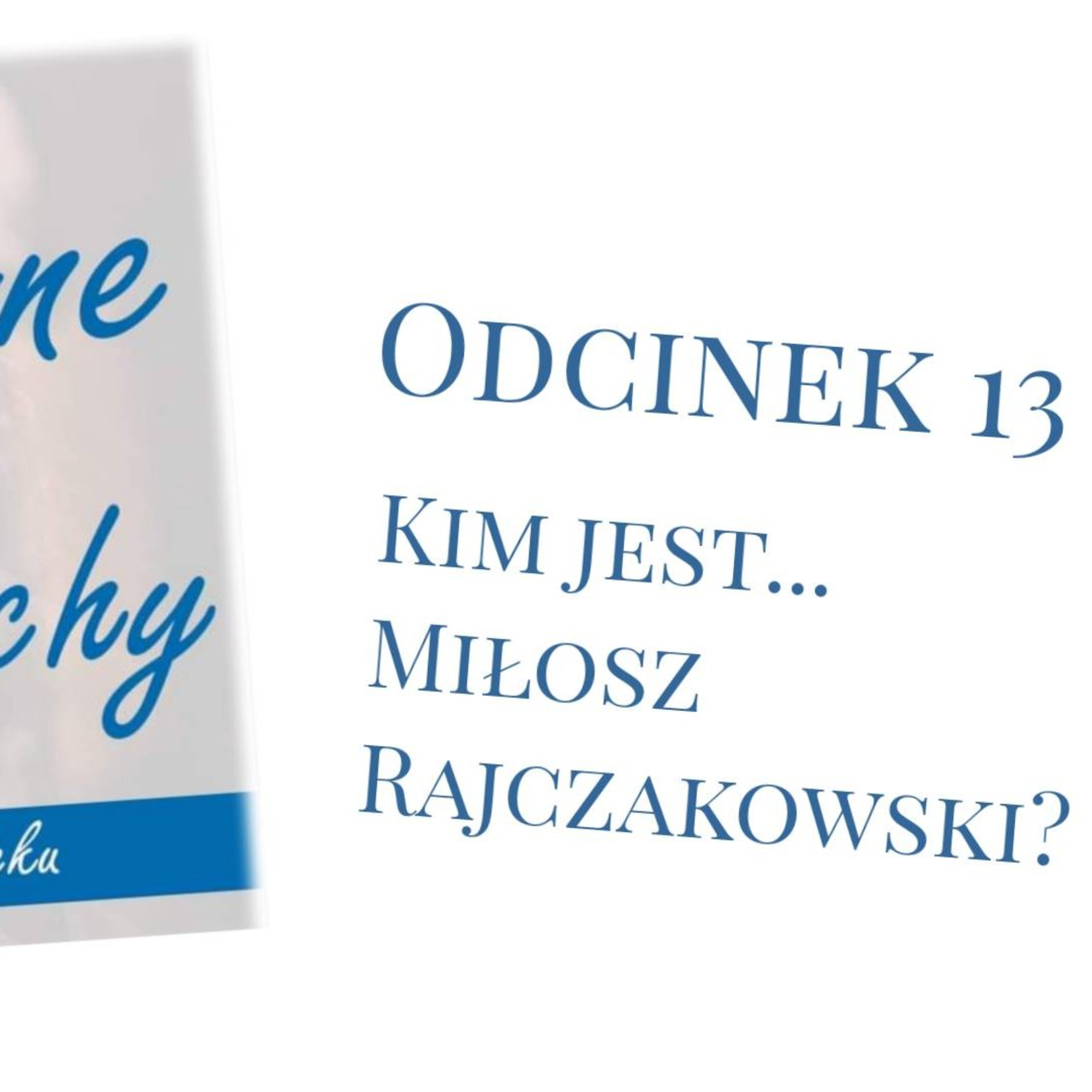 Wieczorne BOGAduchy - odcinek 13 - Kim jest... Miłosz Rajczakowski episode artwork