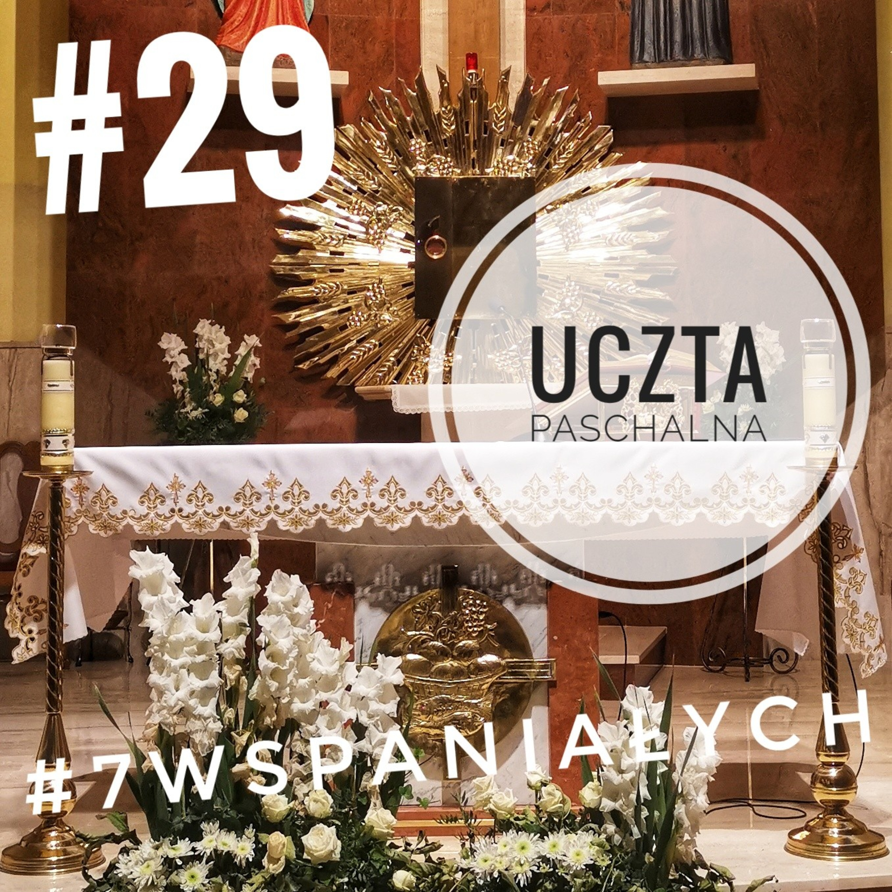 #7Wspaniałych - Uczta Paschalna #29 episode artwork