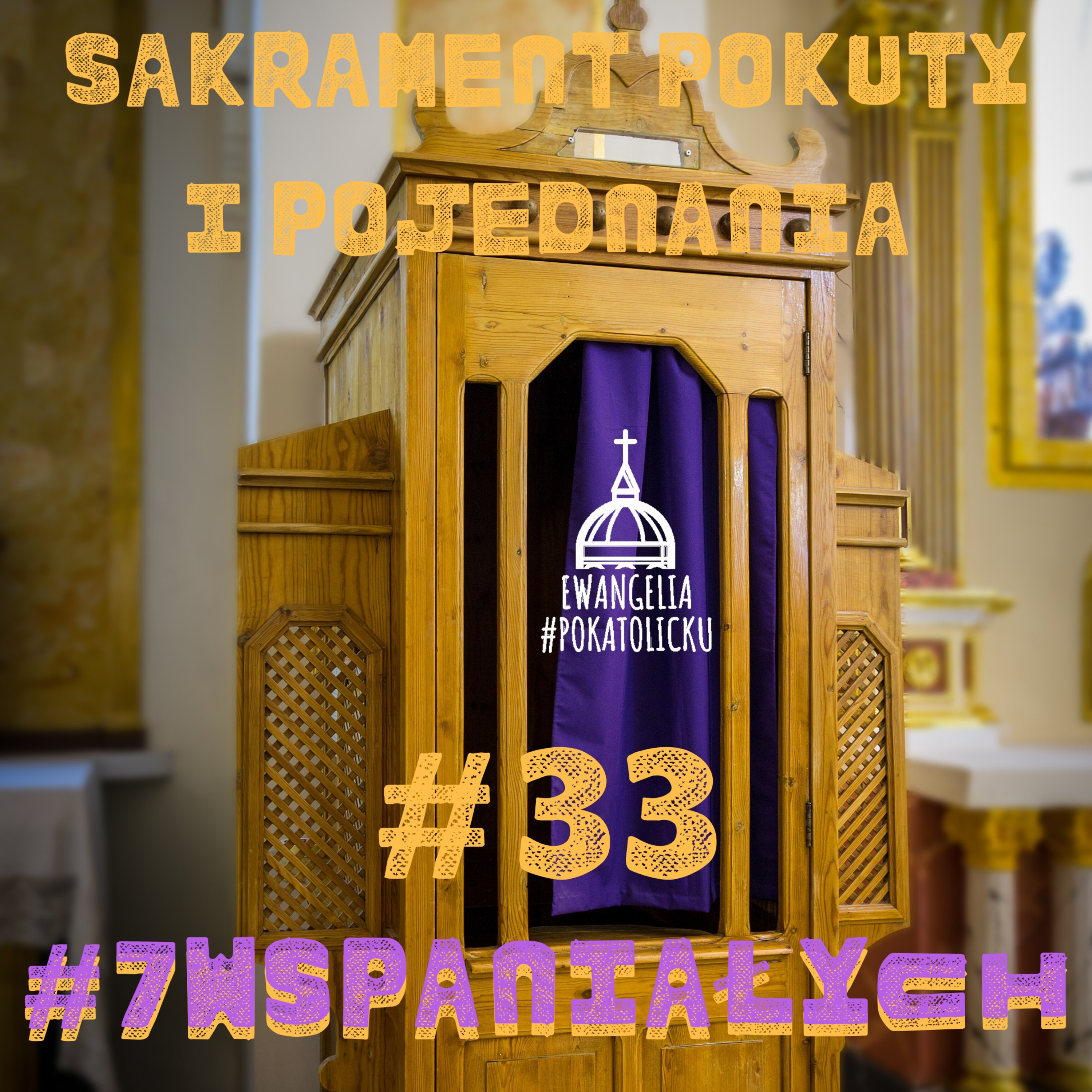 #7Wspaniałych #33 - Sakrament pokuty i pojednania episode artwork
