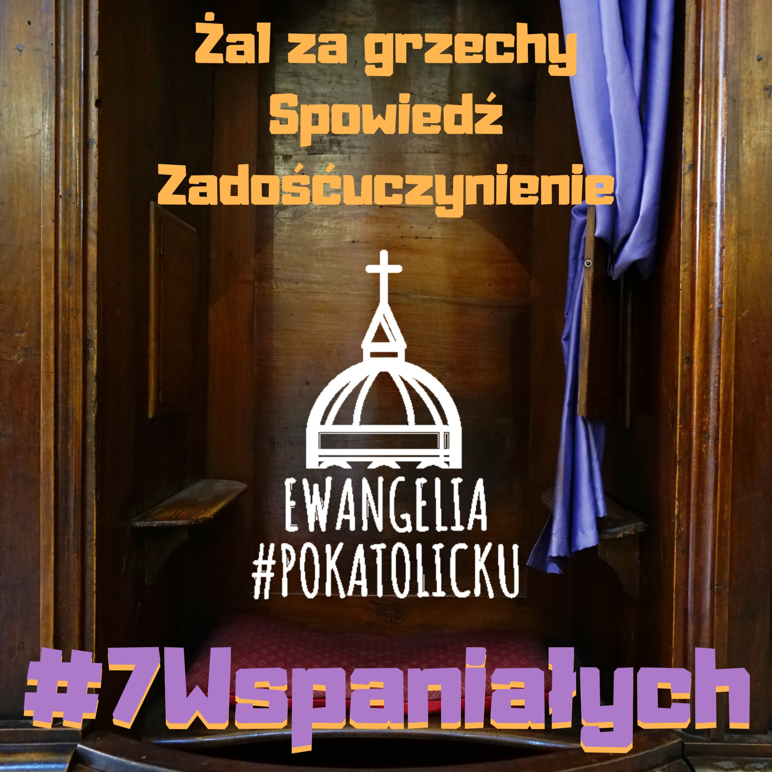 #7Wspaniałych #34 - Żal za grzechy, spowiedź, zadośćuczynienie episode artwork