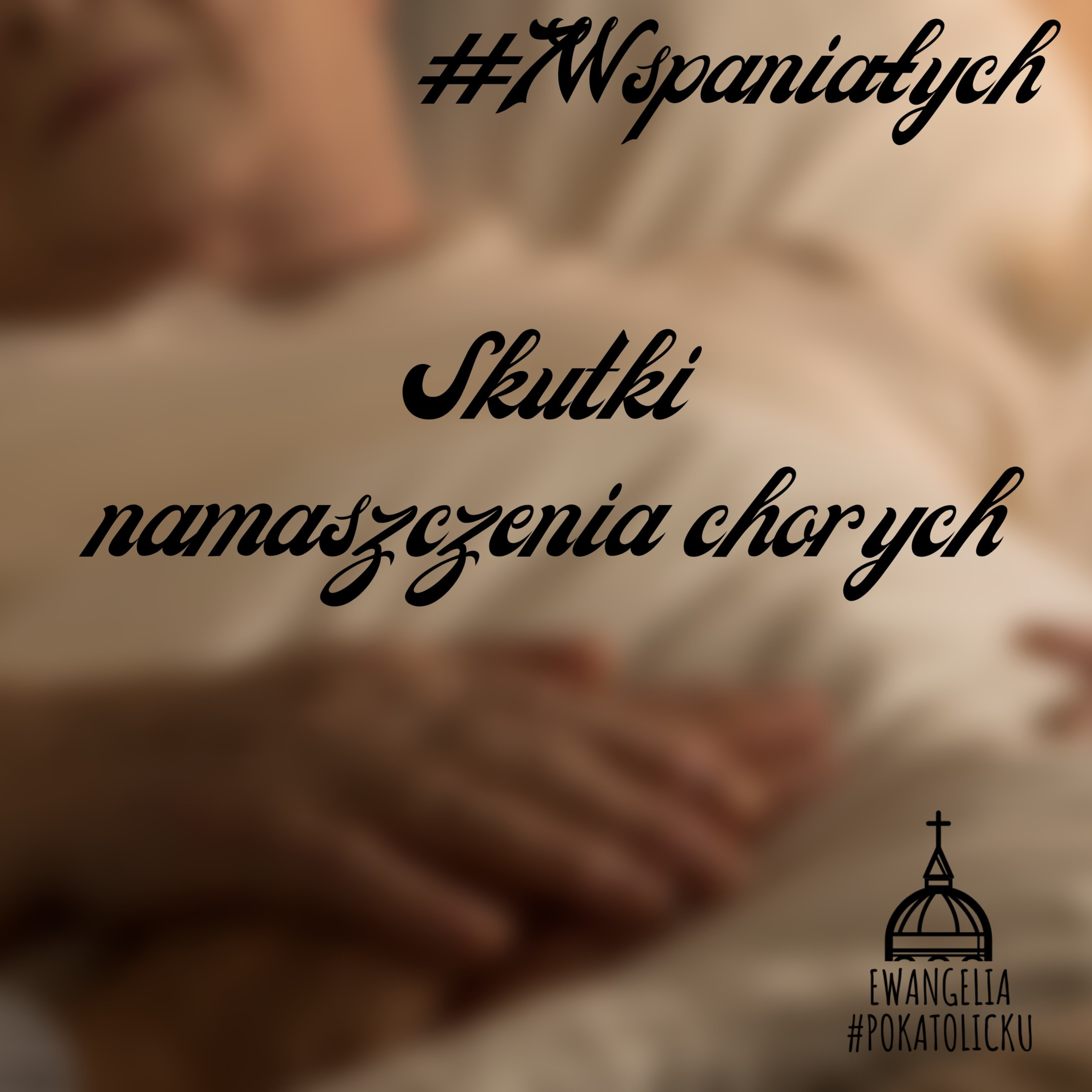 #7Wspaniałych #38 - Skutki namaszczenia chorych episode artwork