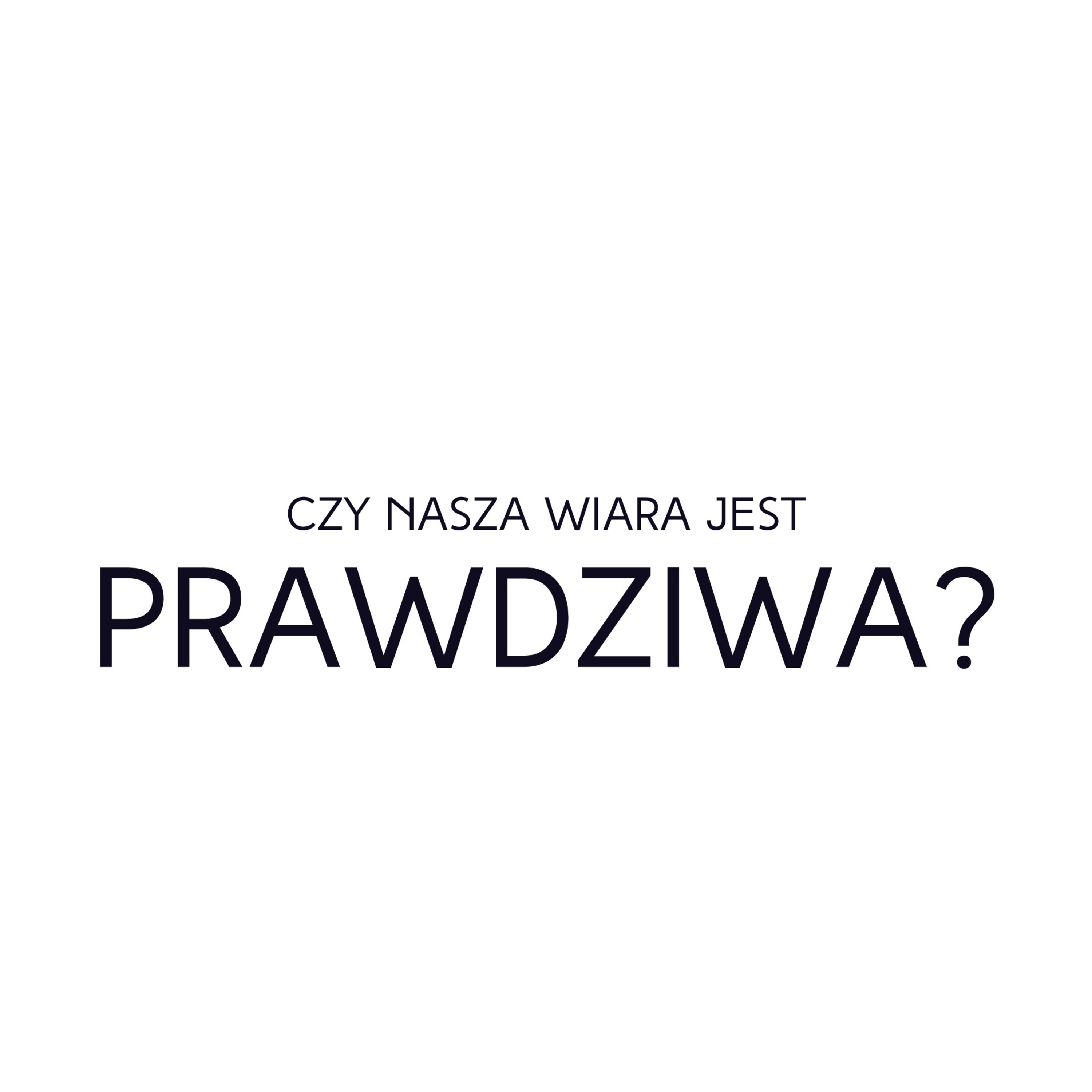Po prostu #oBogu - Odcinek 5 - Czy nasza wiara jest prawdziwa? episode artwork