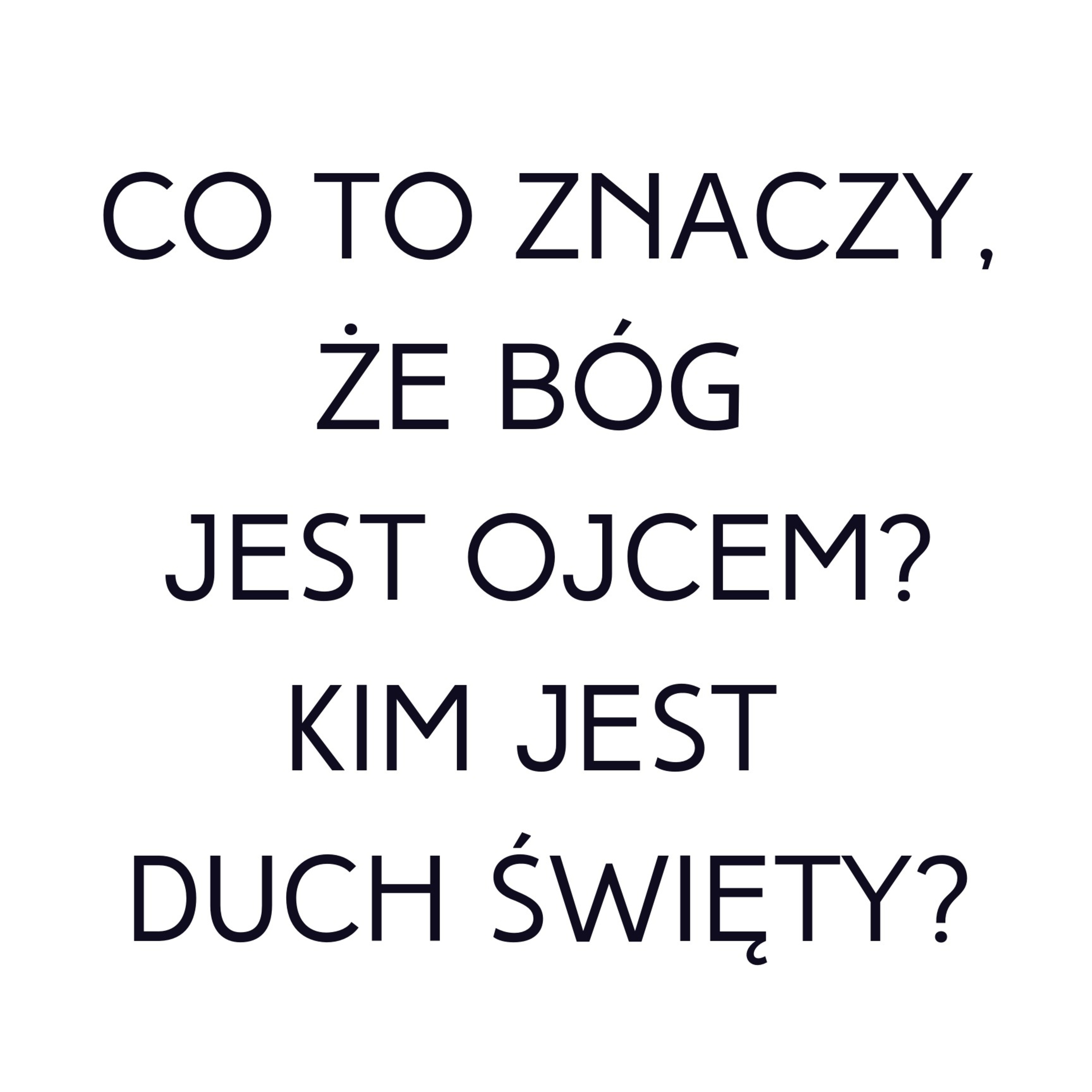 Po prostu #oBogu - Odcinek 15 - Co to znaczy, że Bóg jest Ojcem i kim jest Duch Święty? episode artwork
