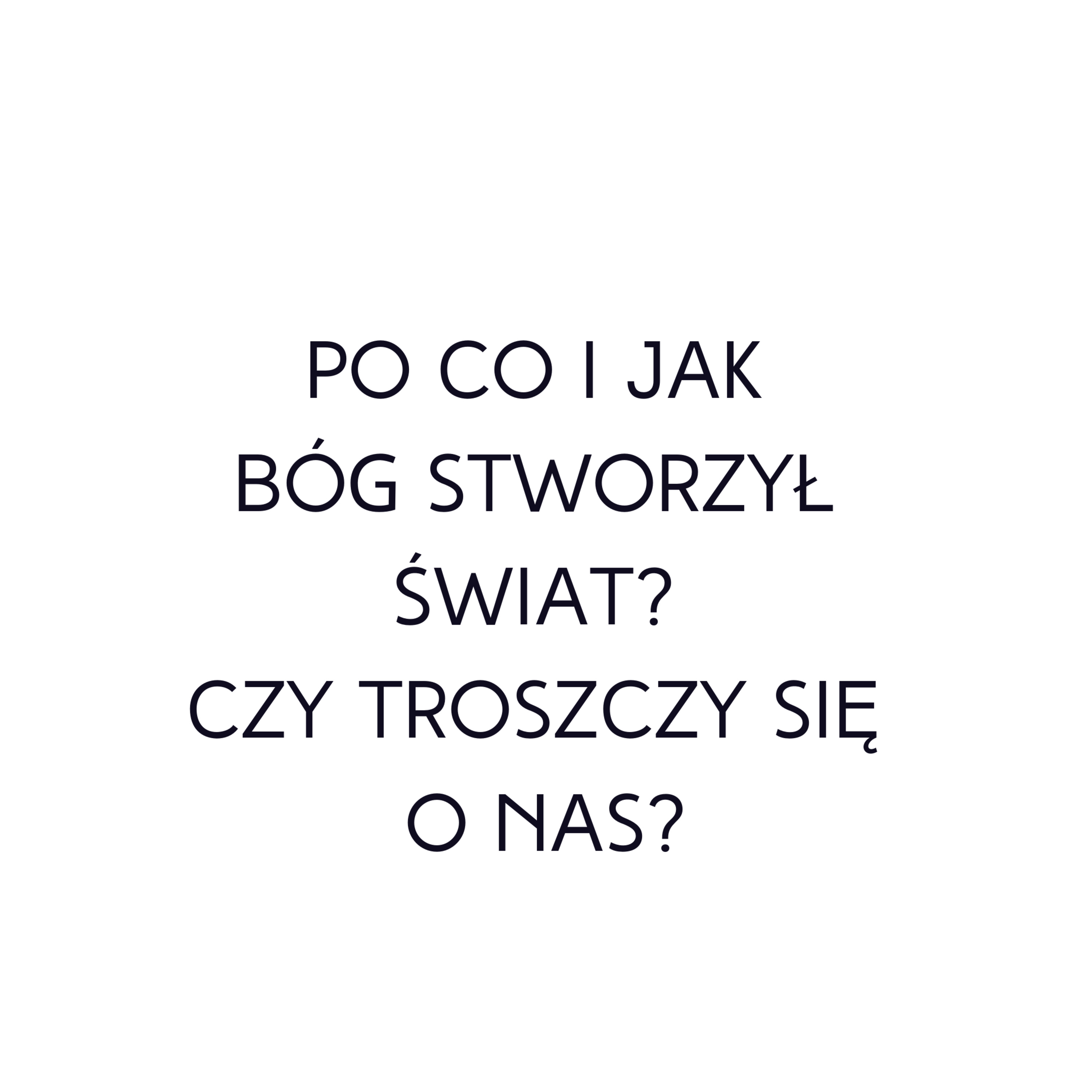 Po prostu #oBogu - Odcinek 20 - Po co i jak Bóg stworzył świat? Czy troszczy się o nas? episode artwork