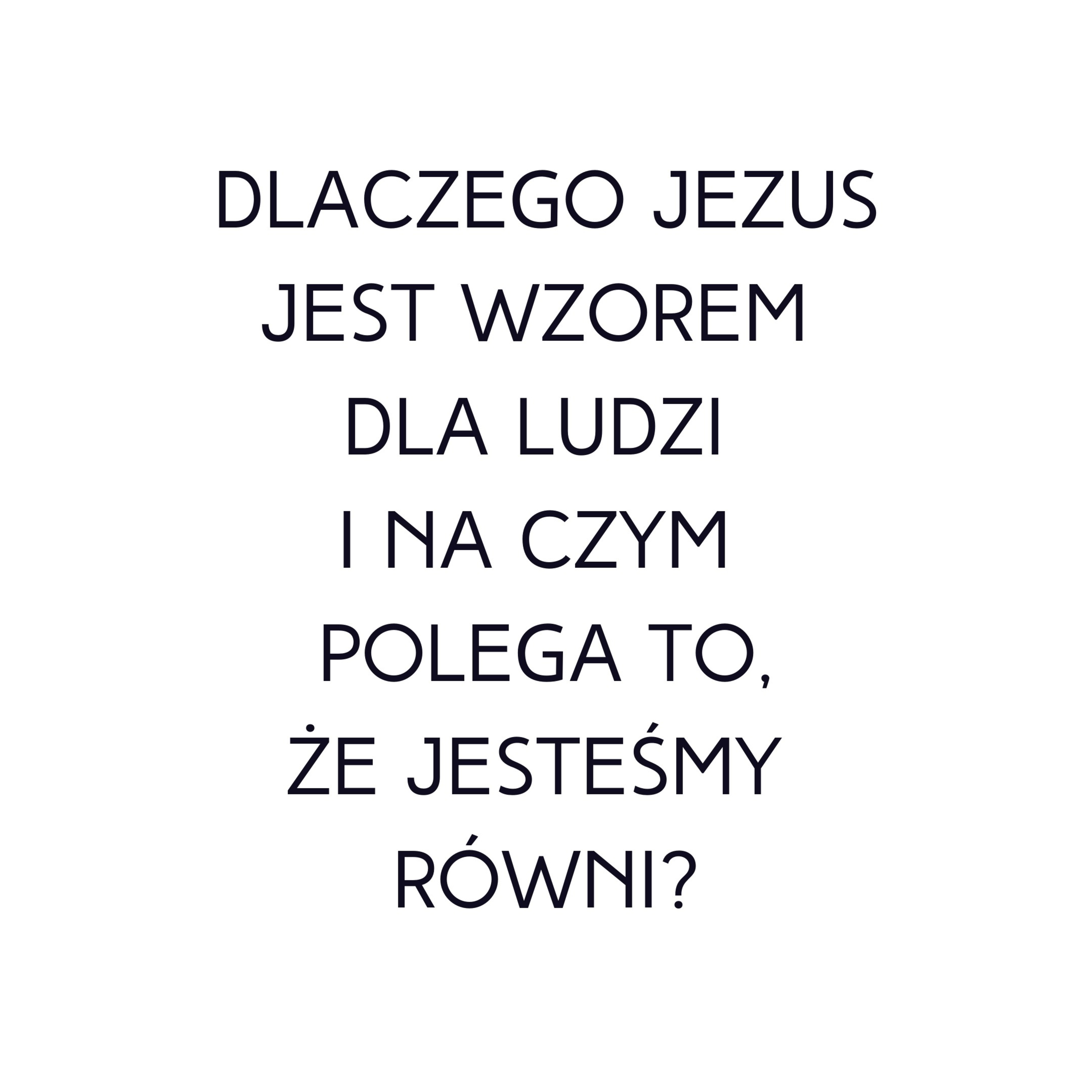 Po prostu #oBogu - Odcinek 23 - Dlaczego Jezus jest wzorem dla ludzi, dlaczego jesteśmy równi? episode artwork
