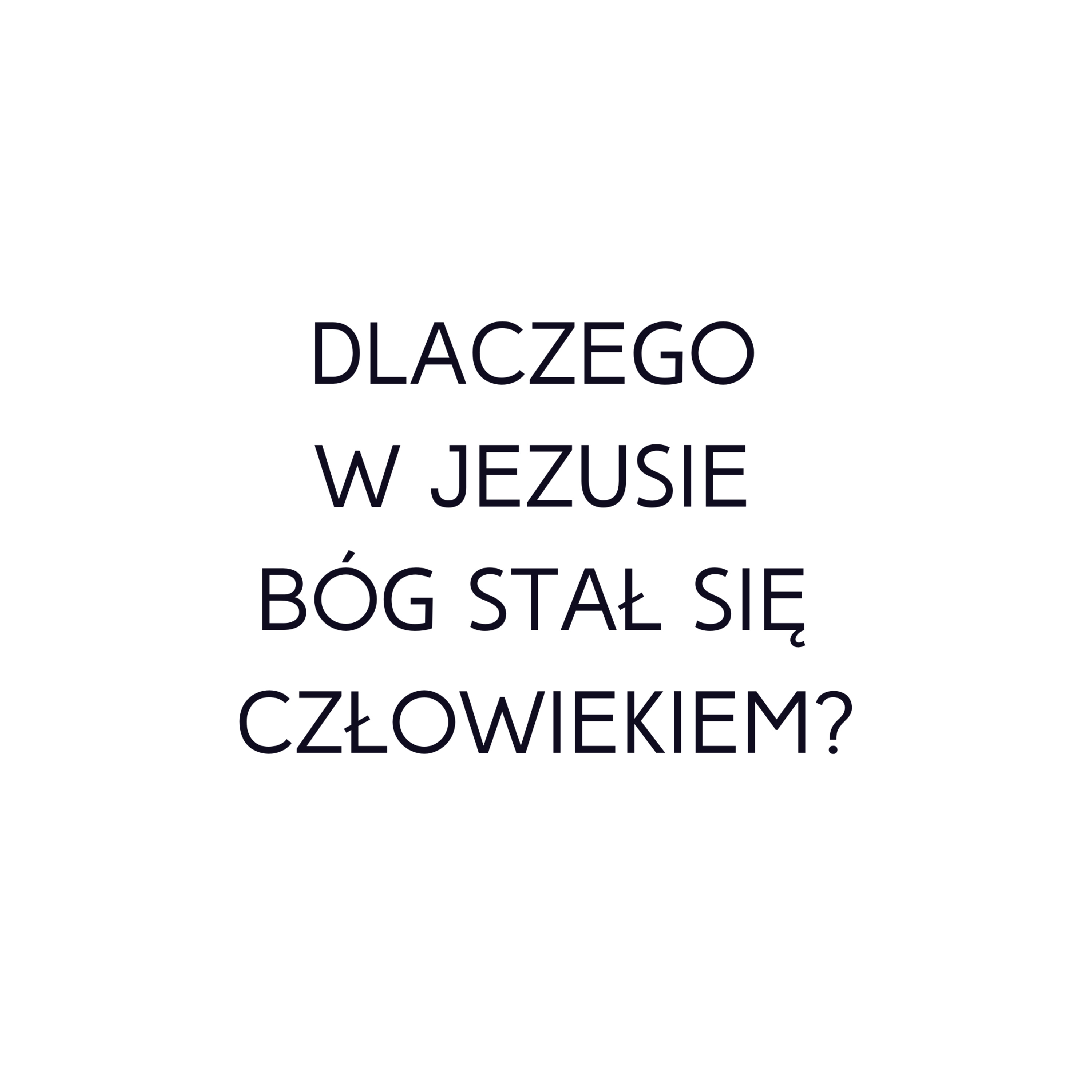 Po prostu #oBogu - Odcinek 27 - Dlaczego w Jezusie Bóg stał się człowiekiem? episode artwork