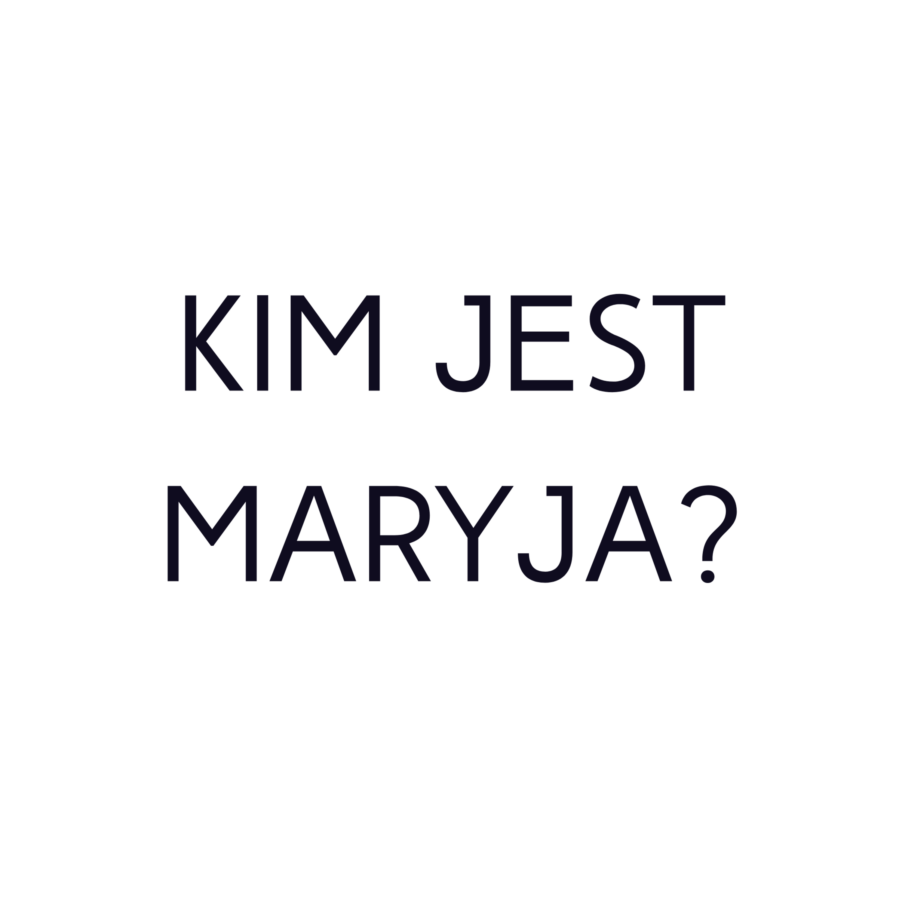 Po prostu #oBogu - Odcinek 28 - Kim jest Maryja? episode artwork