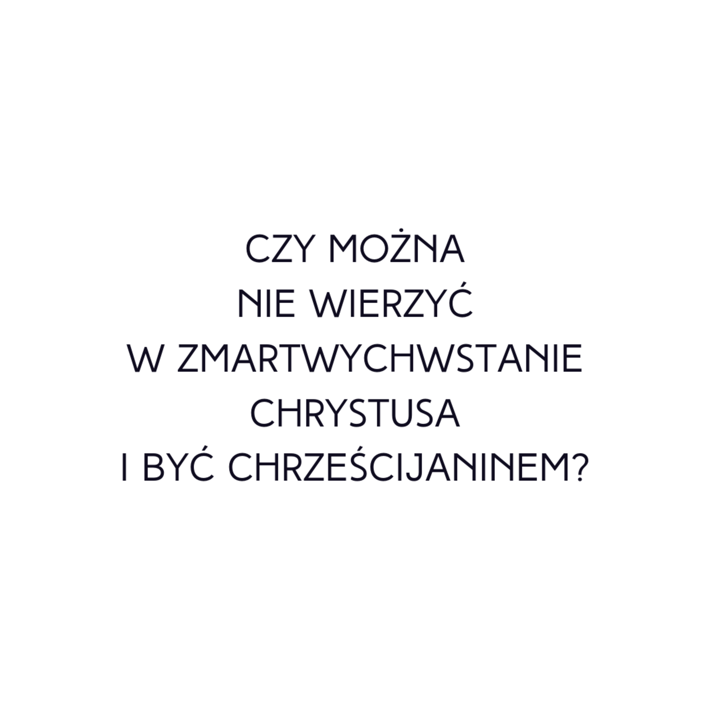 Po prostu #oBogu - Odcinek 34 - Czy można nie wierzyć w Zmartwychwstanie i być chrześcijaninem? episode artwork
