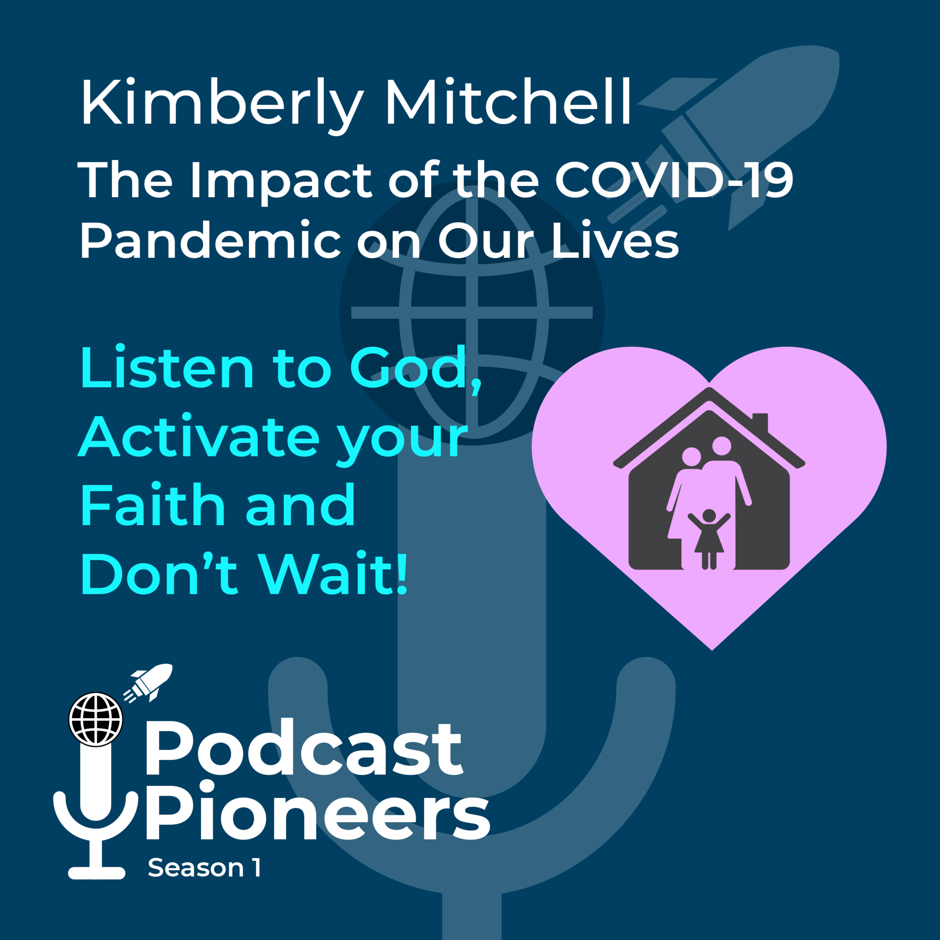 Podcast Season 1: Episode 19: Listen To God, Activate Your Faith and Don't Wait by Kimberly Mitchell episode artwork