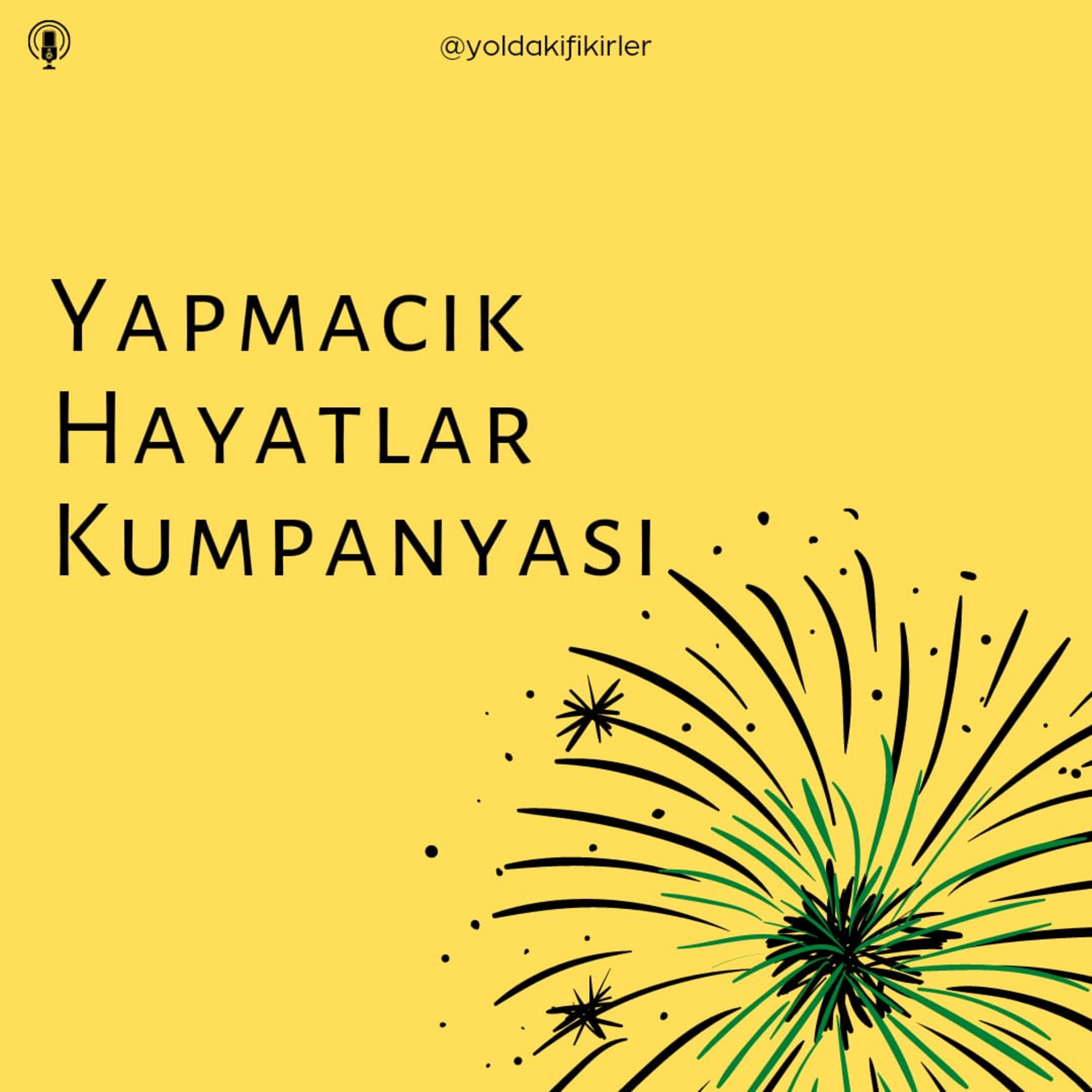 25 - Yapmacık Hayatlar Kumpanyası