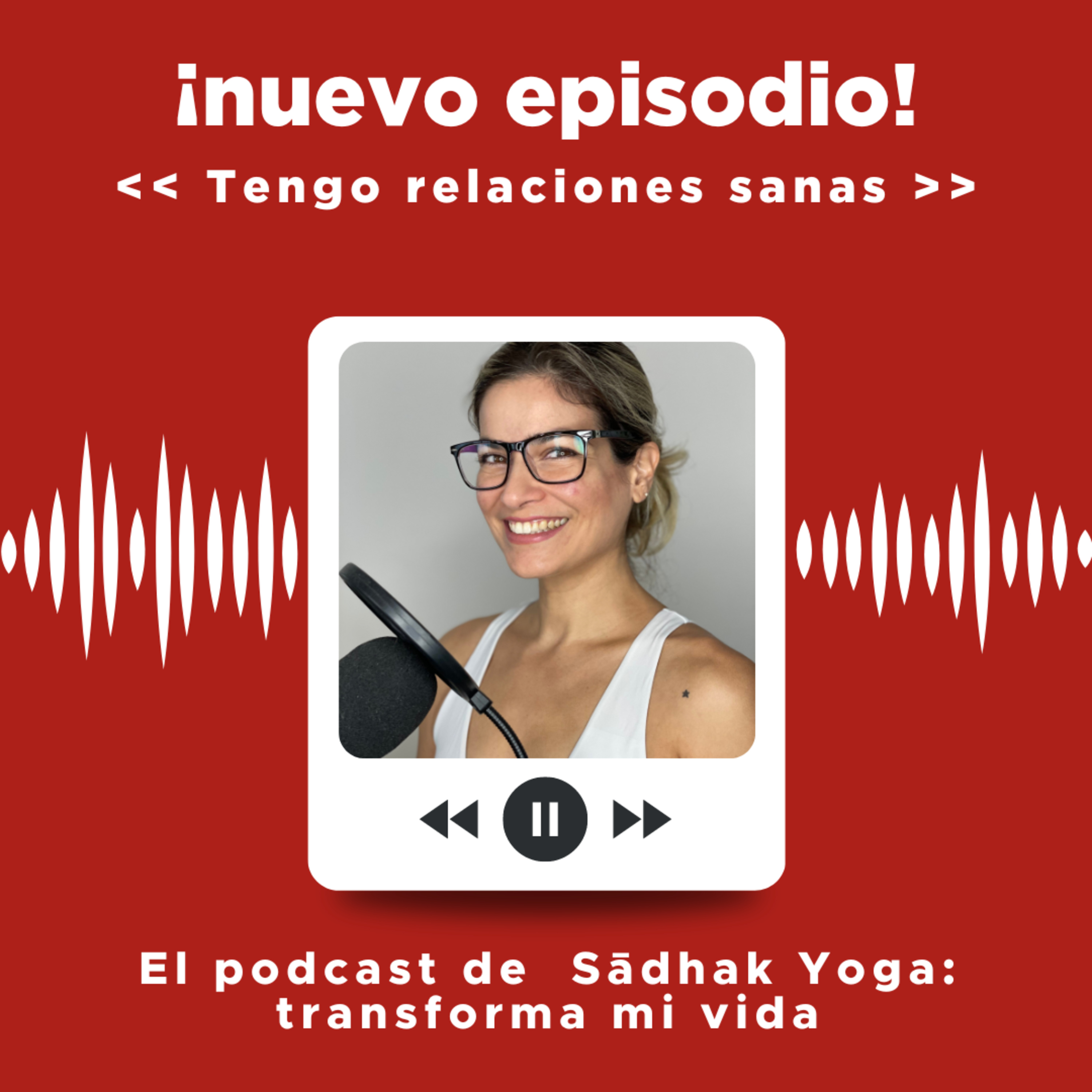 Transforma Mi Vida | El Podcast de Sadhak Yoga Institute